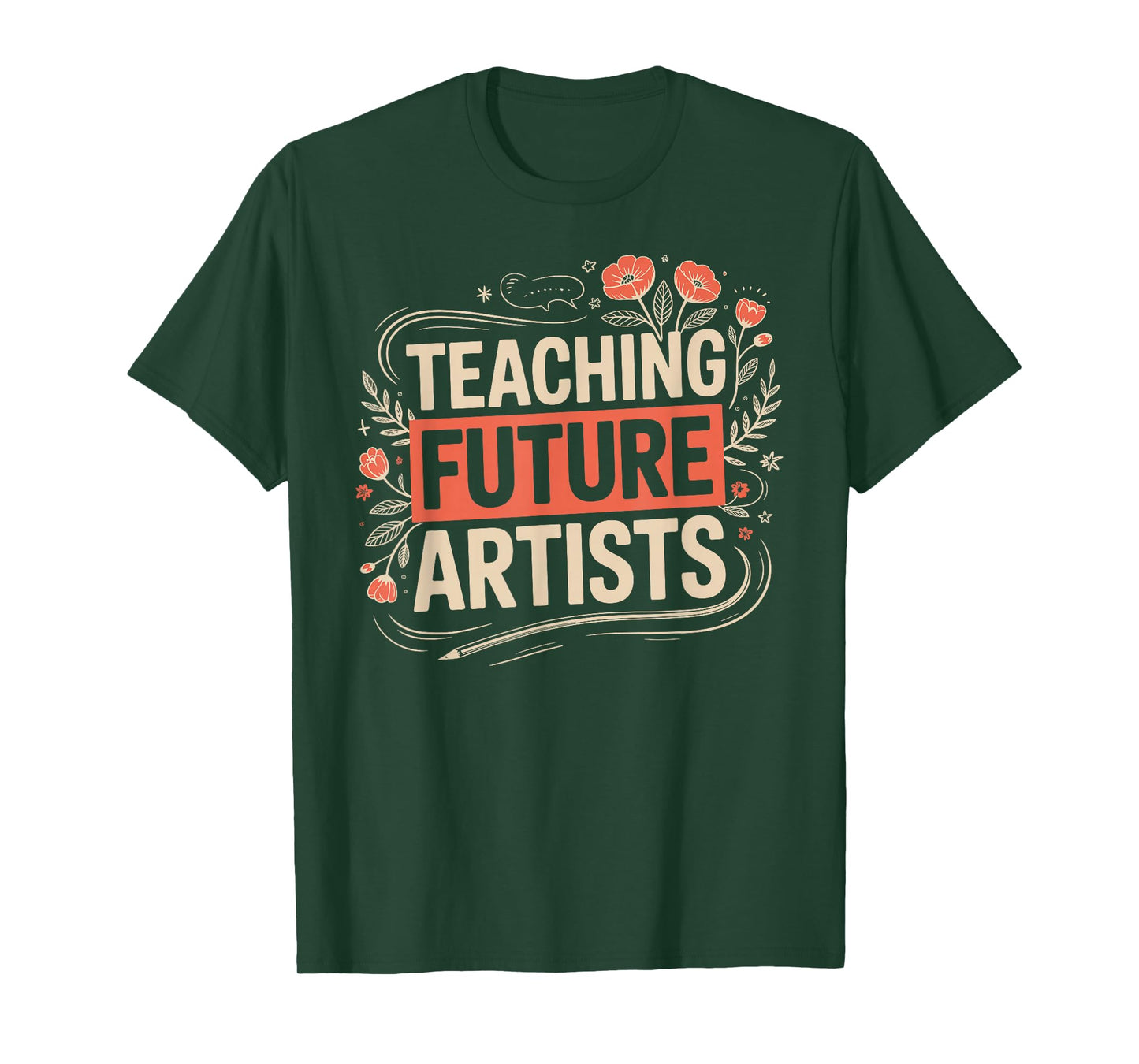 Teaching Future Artists Design for Art Teachers and Lovers T-Shirt