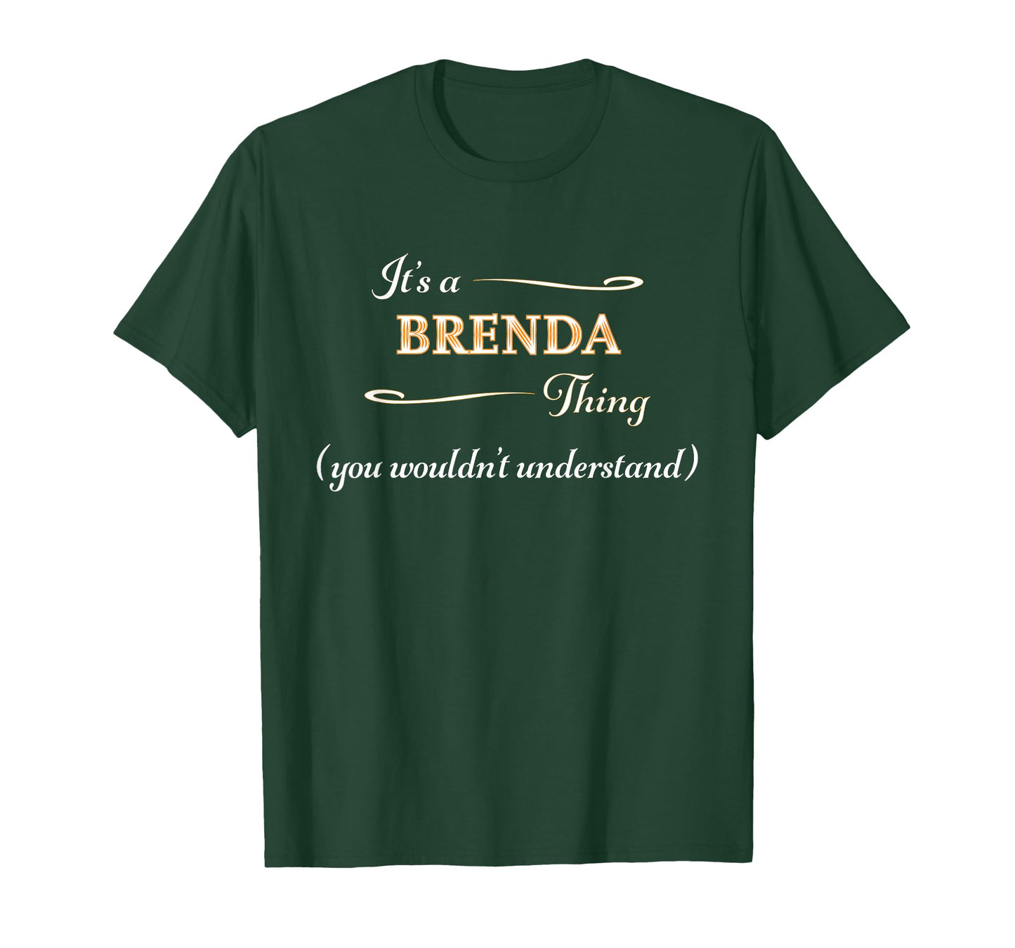 It's a BRENDA Thing, You Wouldn't Understand | Name Gift - T-Shirt