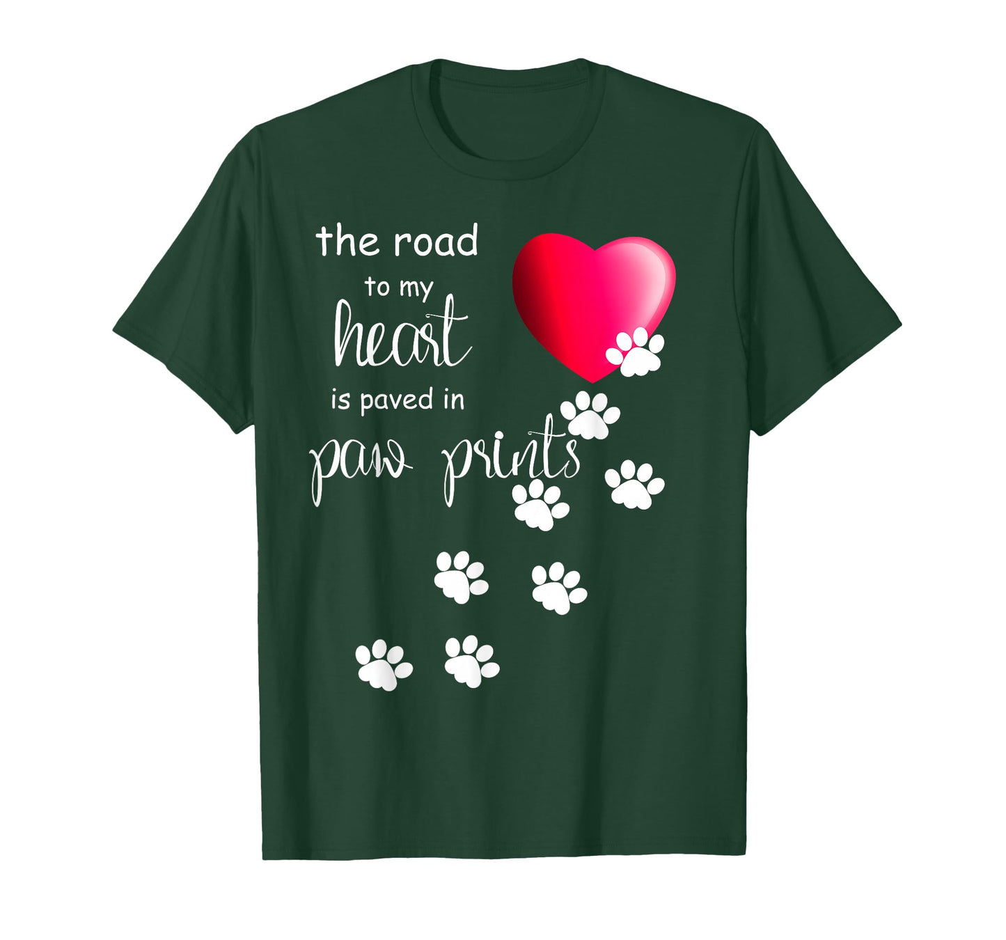 The Road to My Heart is Paved with Paw Prints. Dog Shirt T-Shirt