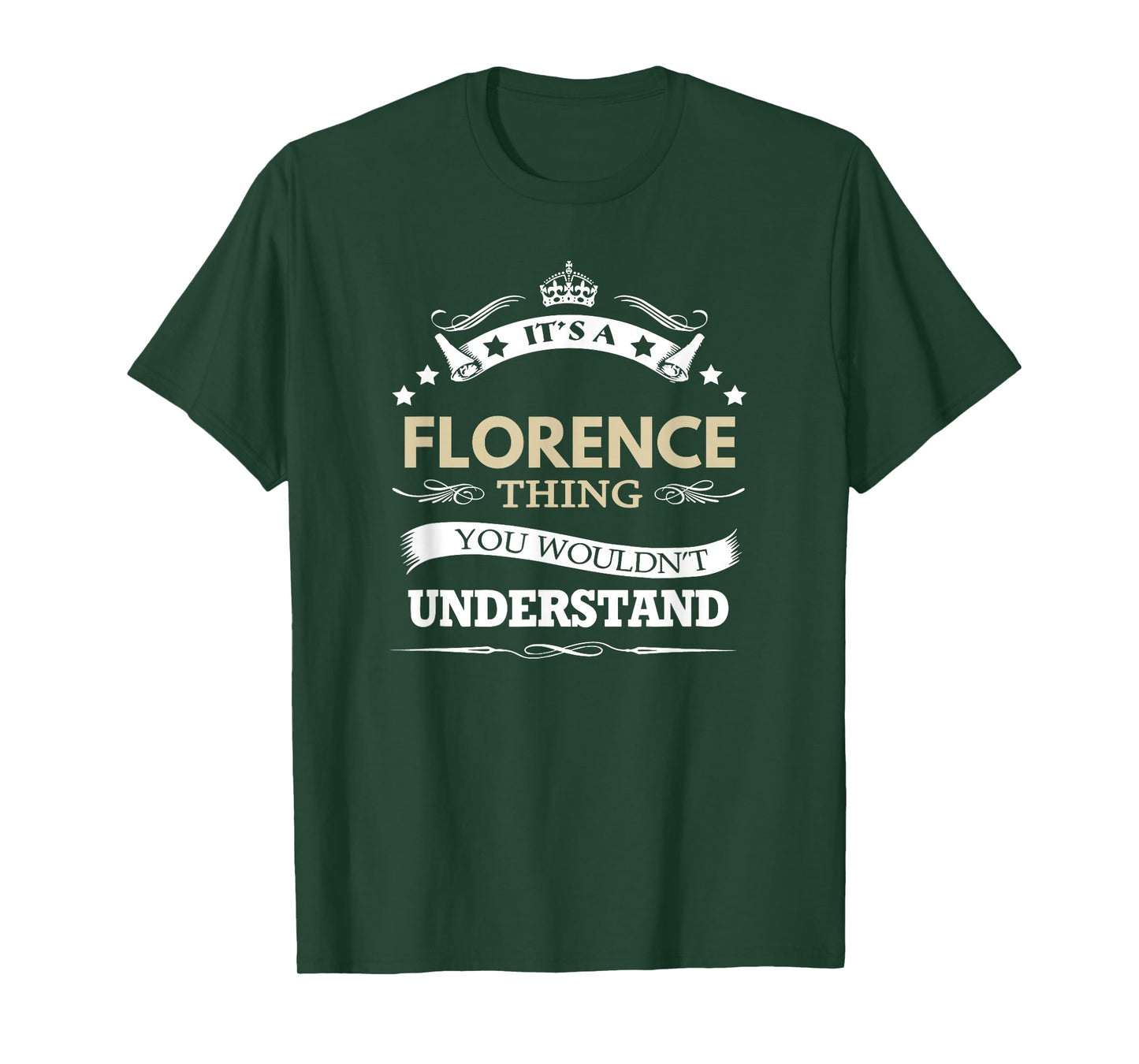 Florence Name - Its A Florence Thing You Wouldn't T-Shirt