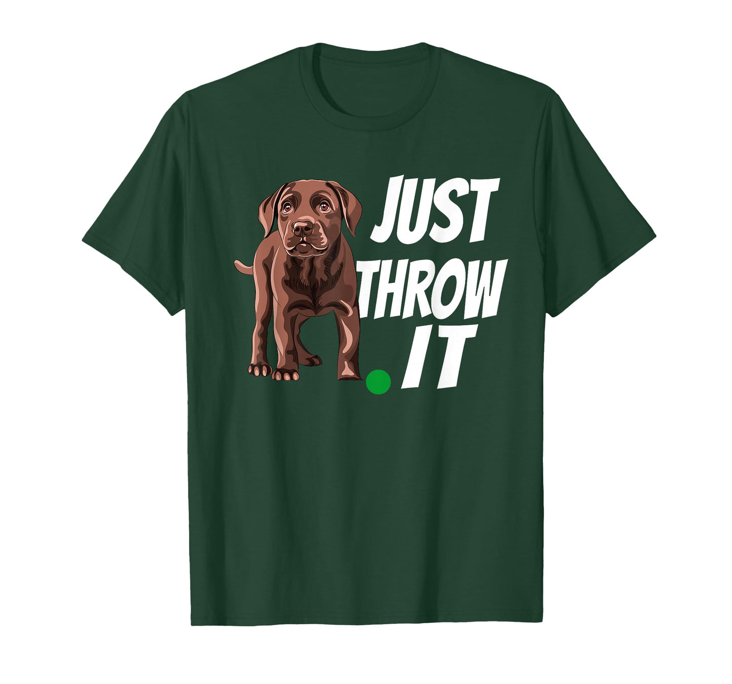 Funny Chocolate Labrador Retriever Just Throw It Lab Dog T-Shirt