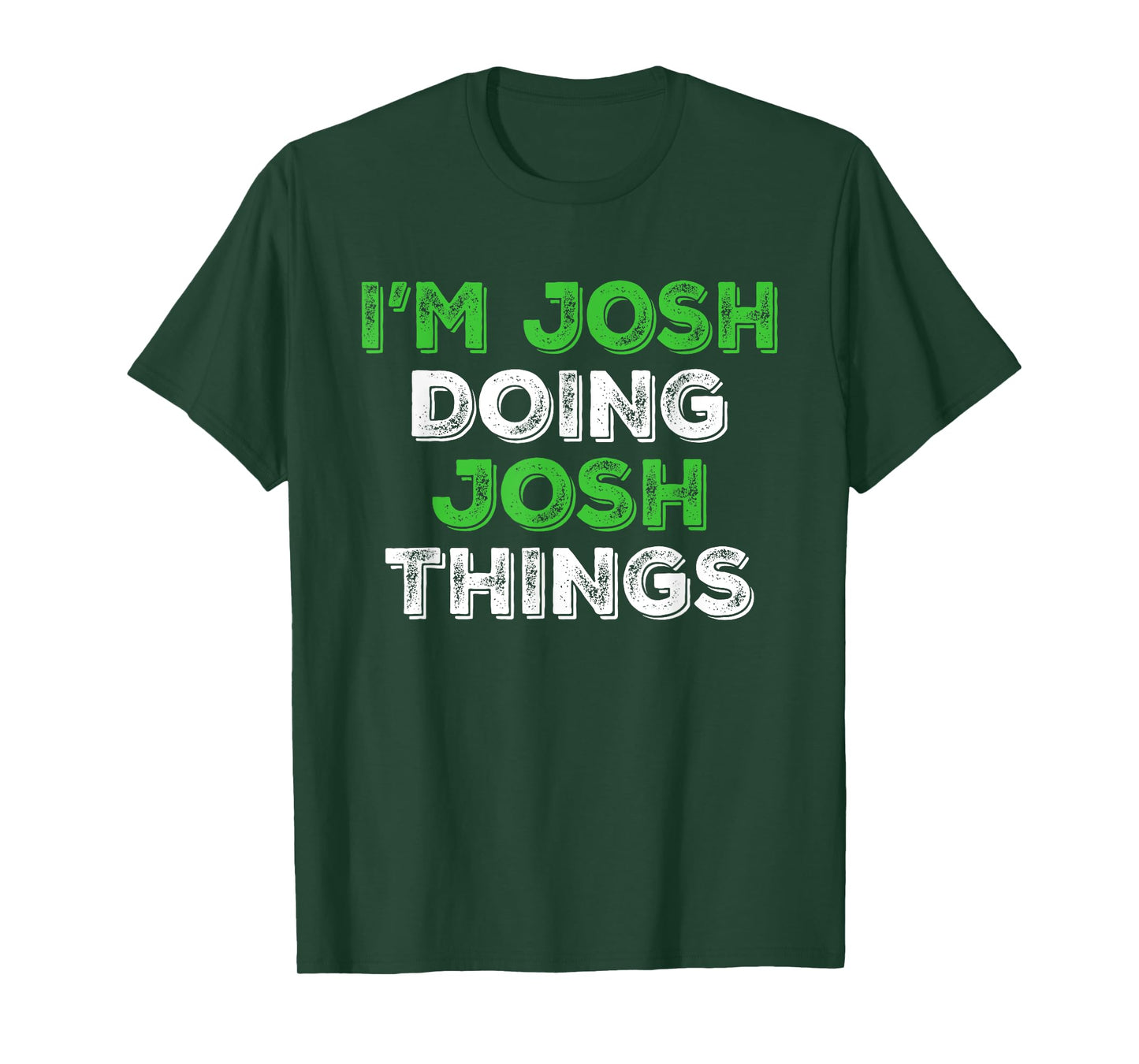 I'm Josh Doing Josh Things Funny Personalized First Name T-Shirt