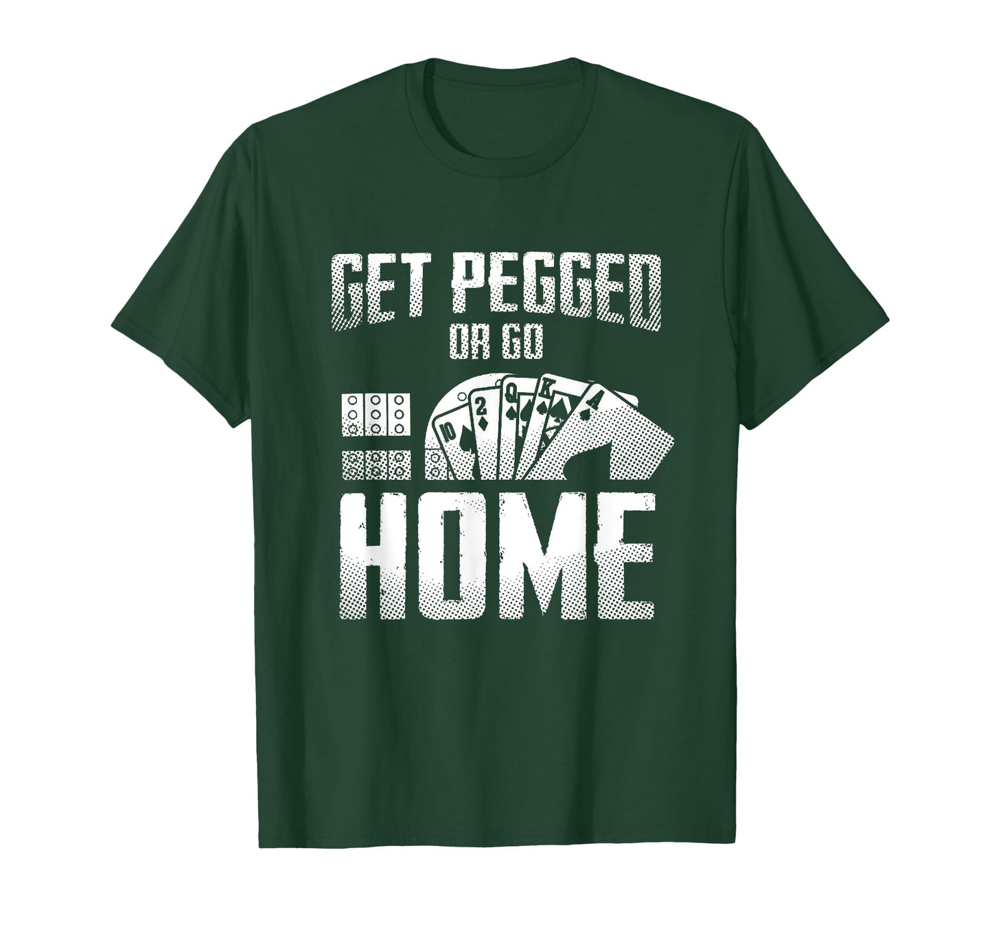 Get Pegged Or Go Home Funny Cribbage Cards Game T-Shirt