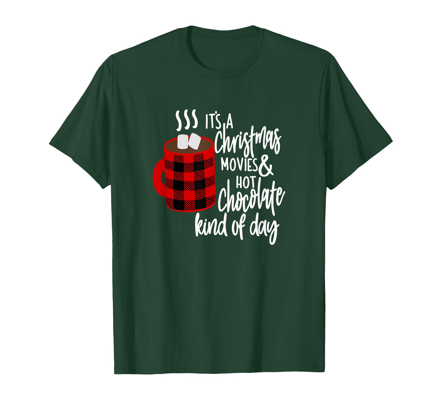 It's a Christmas Movies and Hot Chocolate Kind of Day Shirt