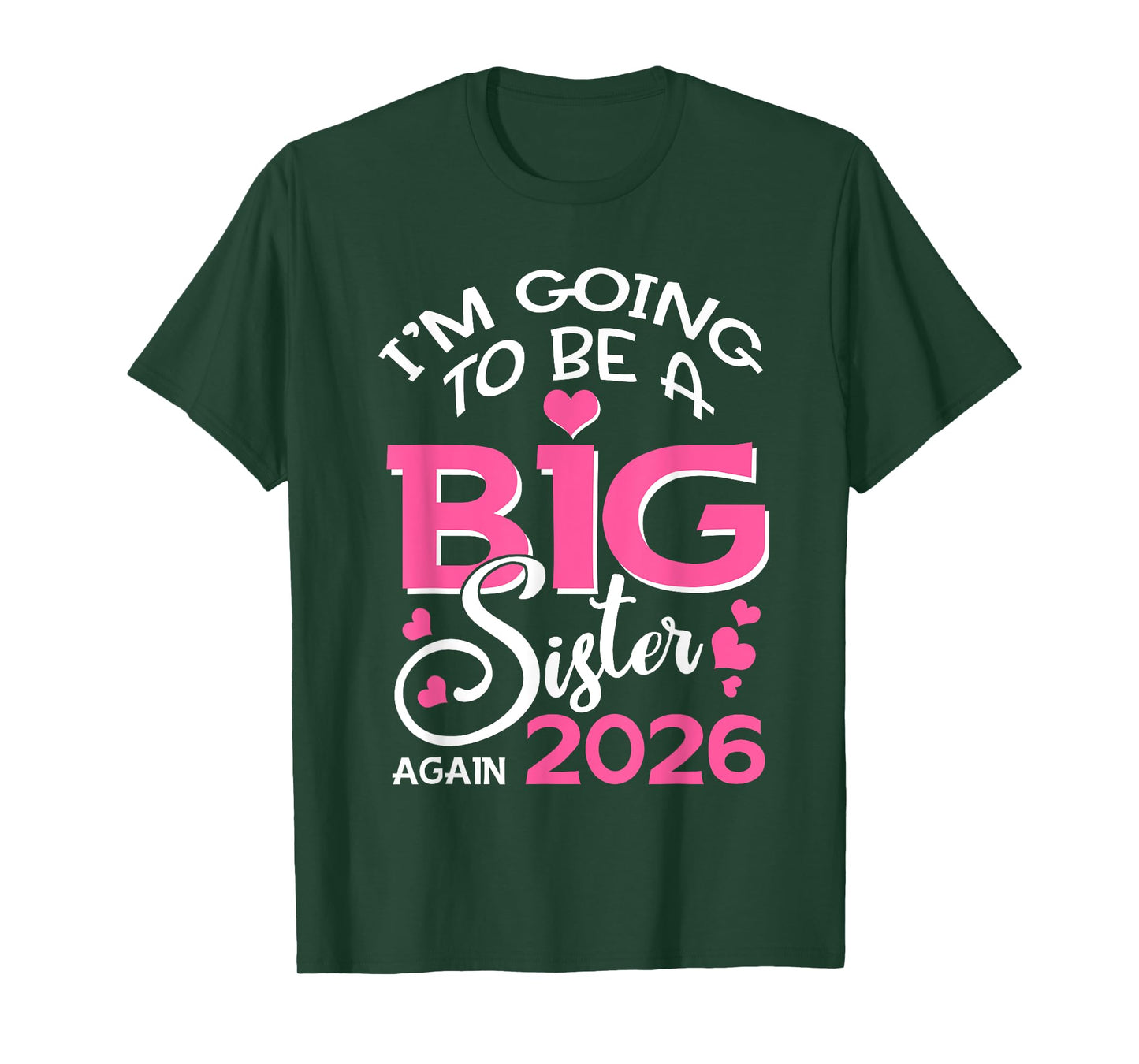 I'm Going To Be A Big Sister Again 2026 Pregnancy T-Shirt