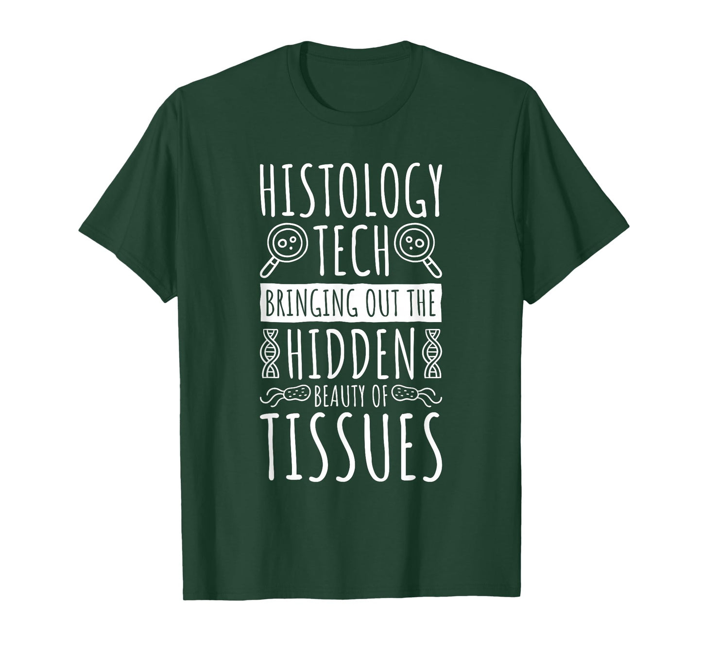 Histology Tech Bringing The Beauty Of Tissues, Histologist T-Shirt