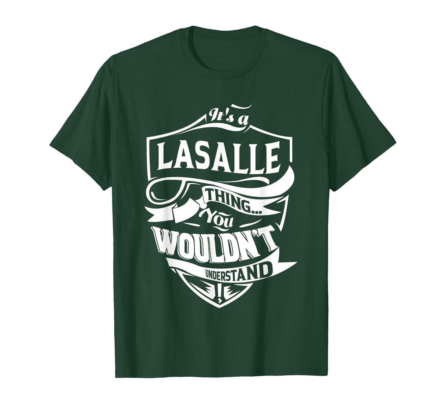 It is a LASALLE Thing Gifts T-Shirt