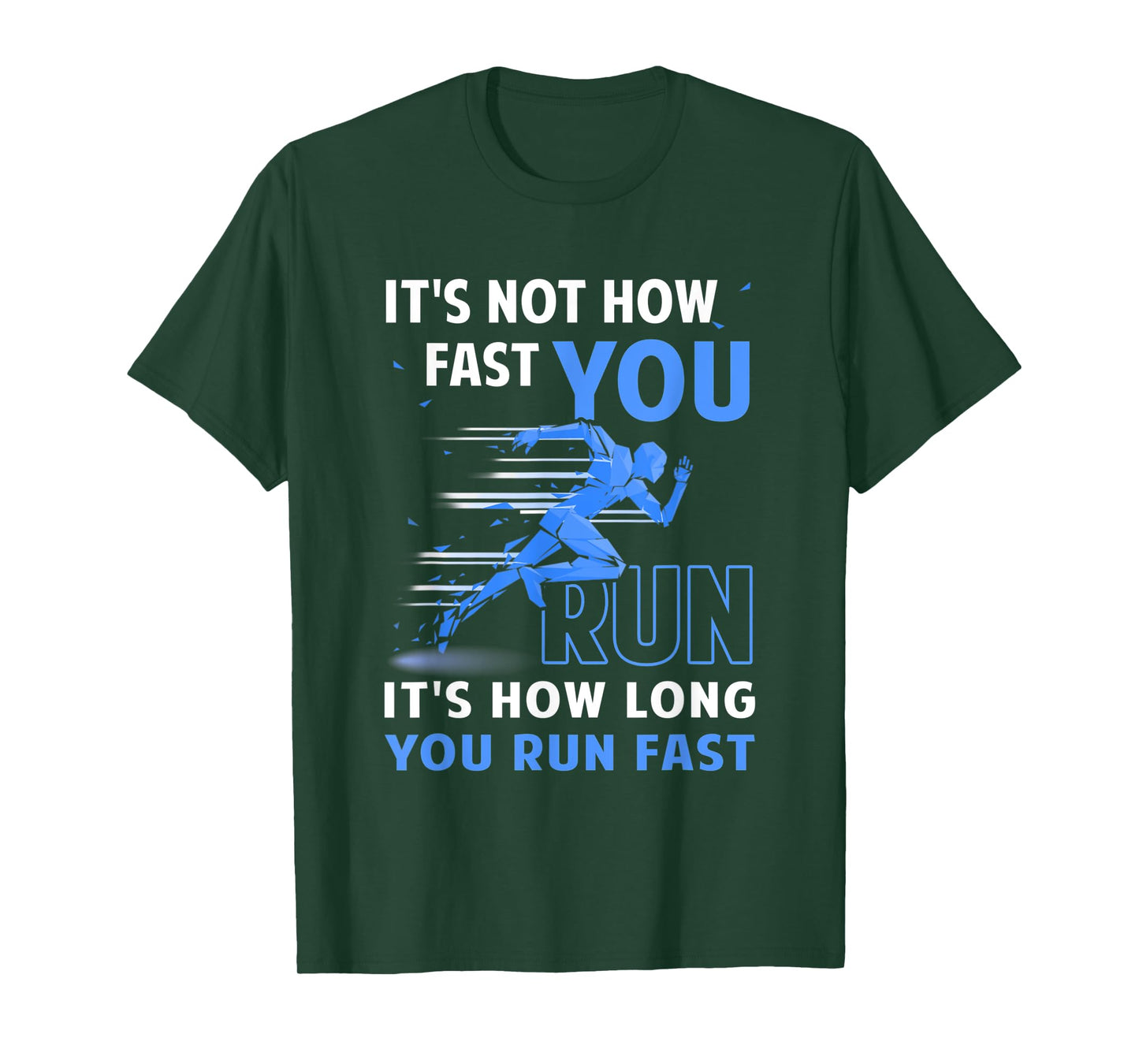 Runner It's Not How Fast You Run It's How Long You Run Fast T-Shirt