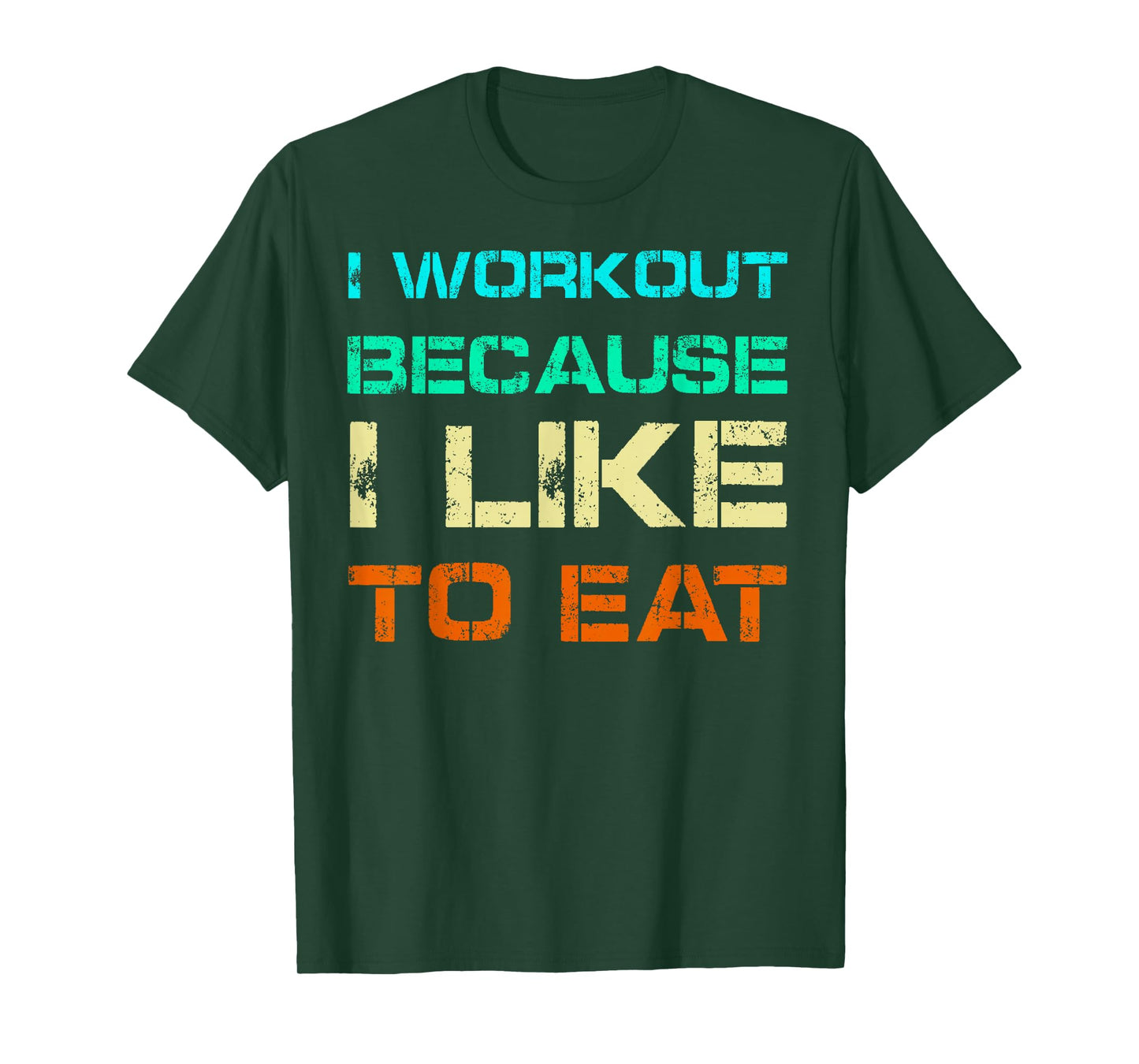 I Workout Because I Like to Eat Gym Quote Tee Weightlifting T-Shirt
