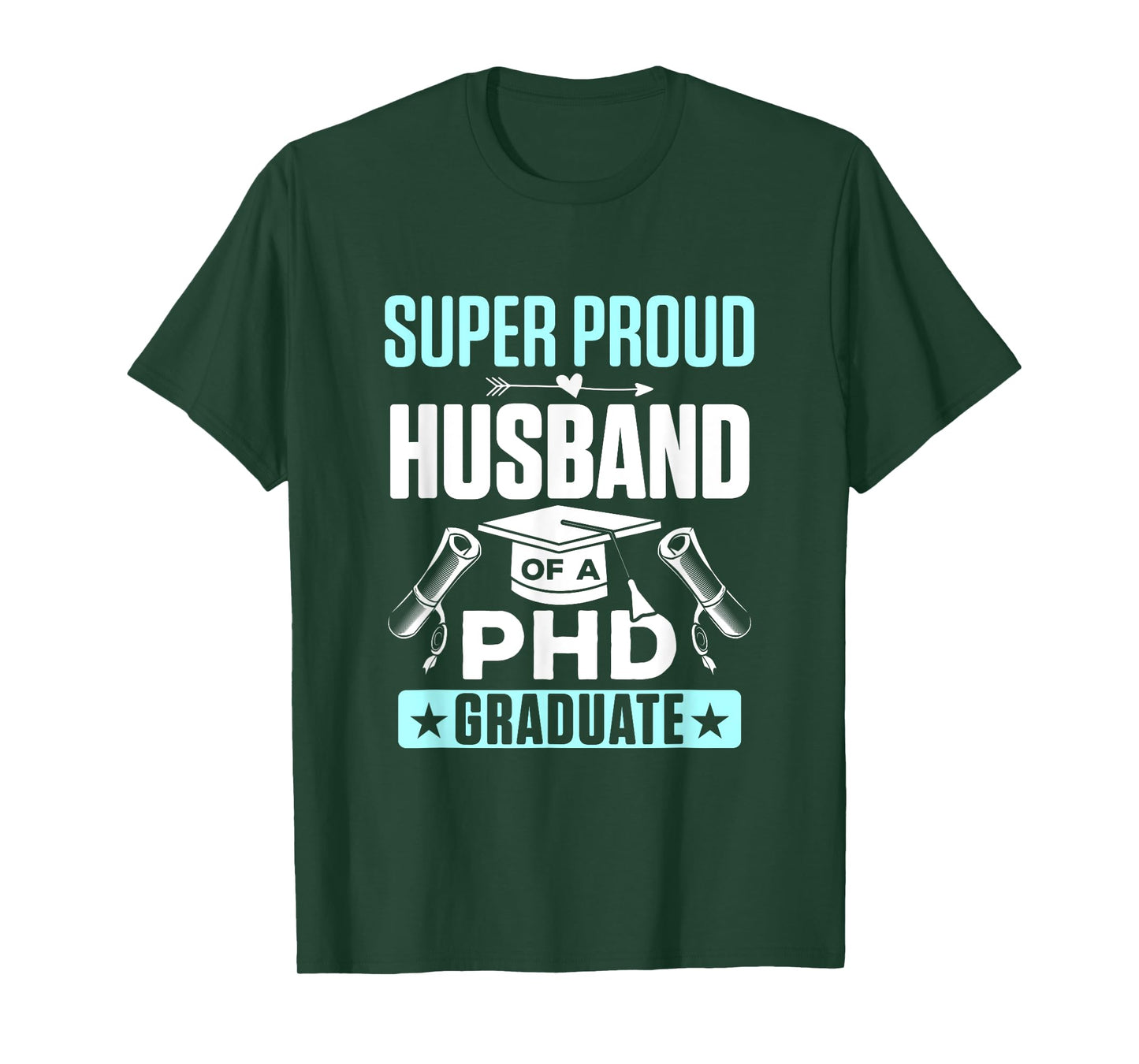 Super Proud Husband of a PHD Graduate T-Shirt