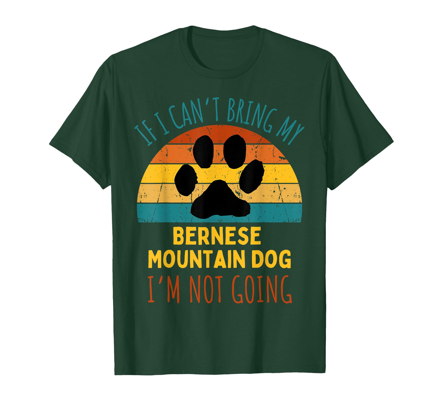 If I Can't Bring My Bernese Mountain Dog I'm Not Going Funny T-Shirt for Men Women