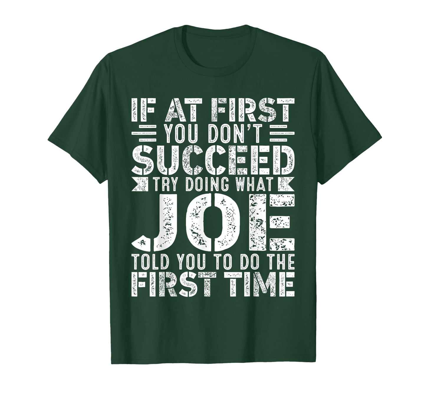 If At First You Don't Succeed Try Doing What Funny JOE T-Shirt