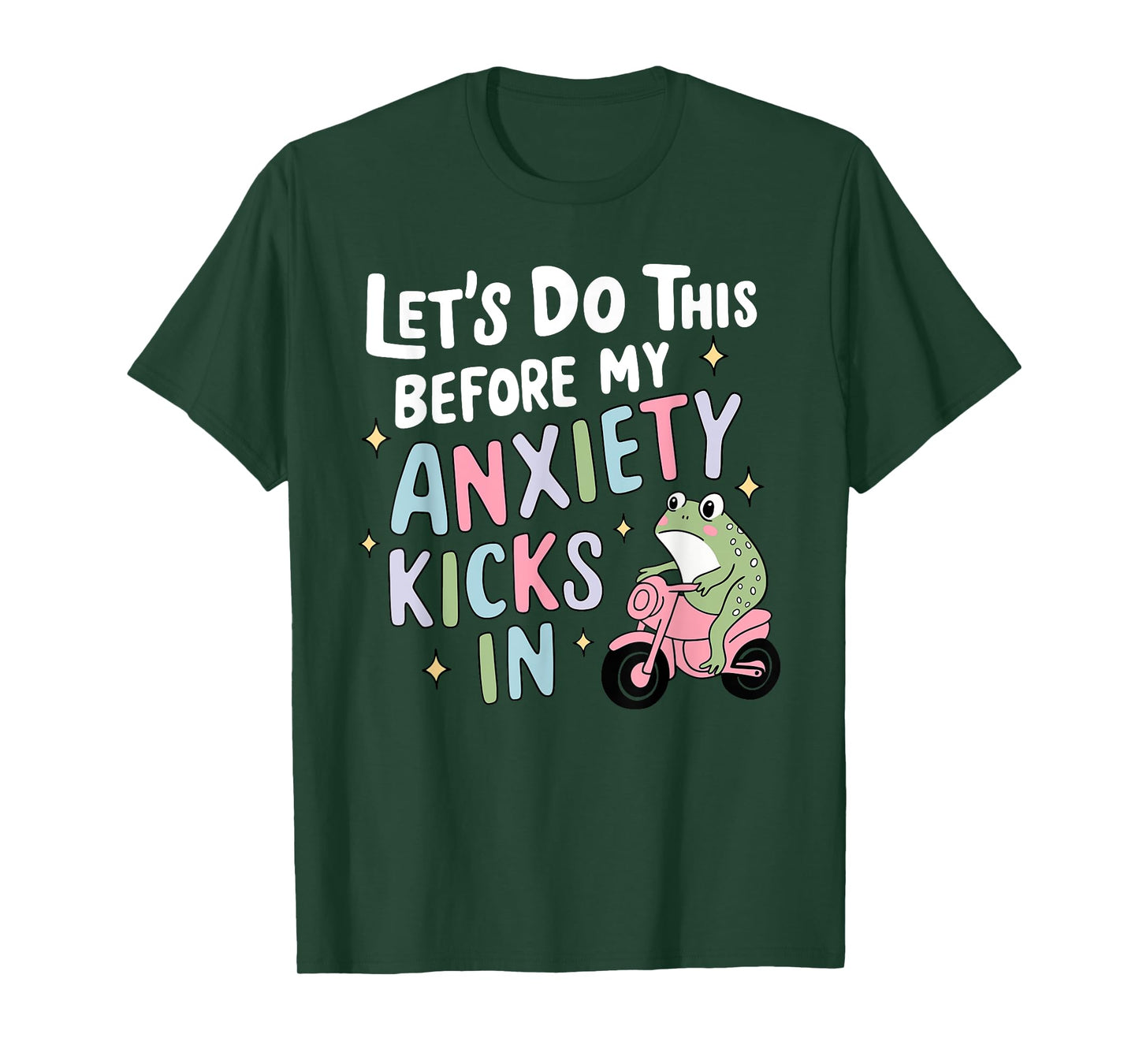Let's Do This Before My Anxiety Kicks In Quote T-Shirt