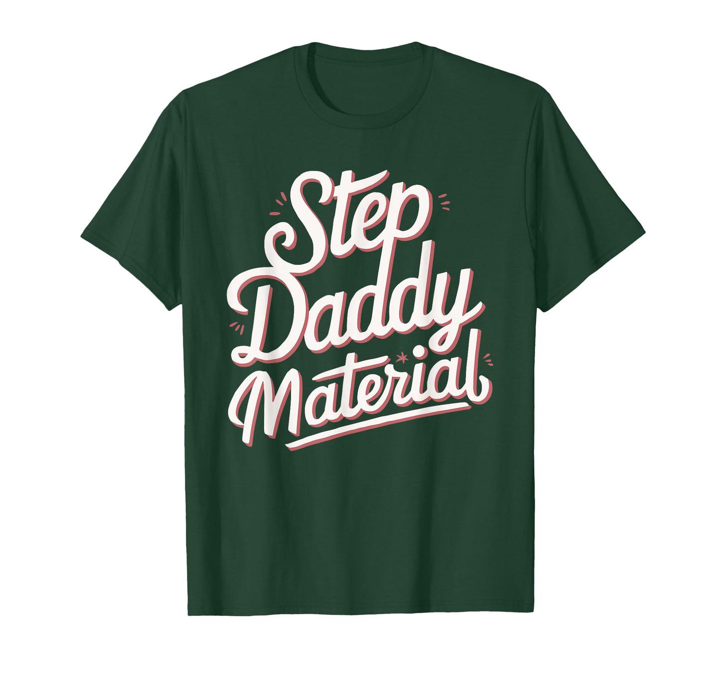 Step Daddy Material T-Shirt