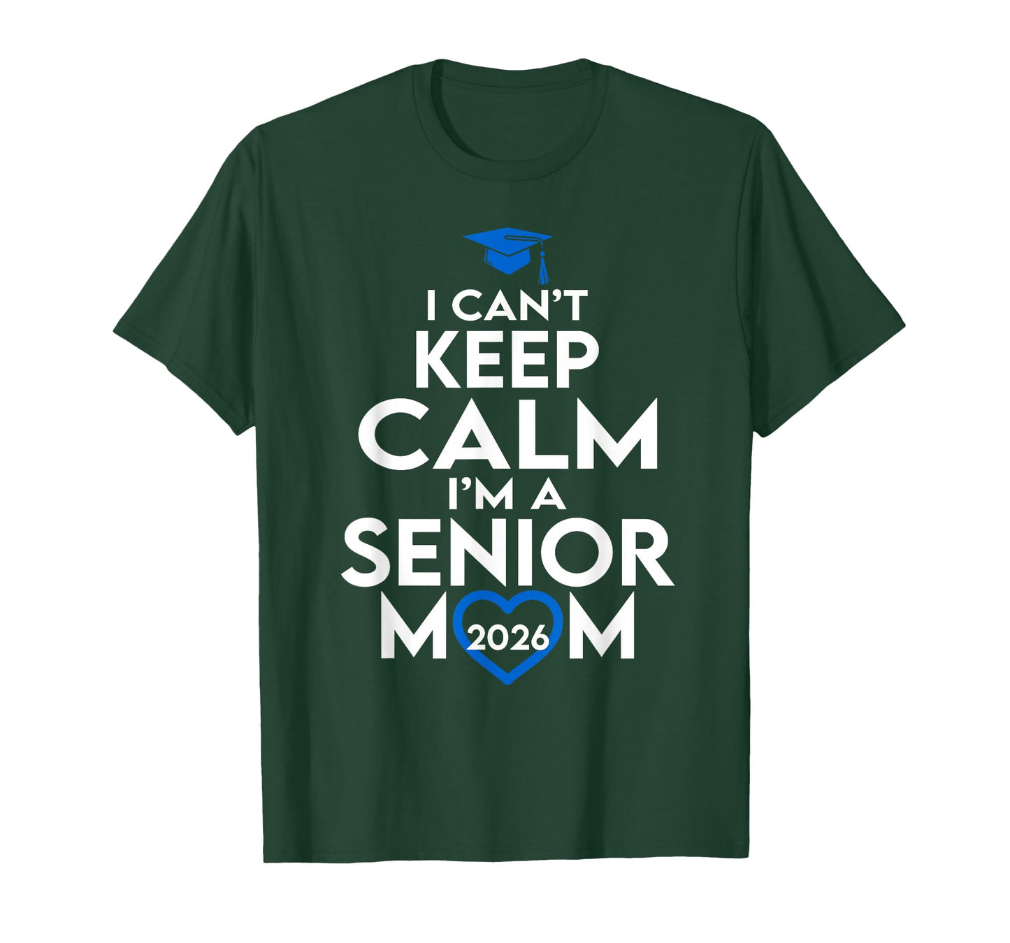 I Can't Keep Calm I'm A Senior Mom 2026 Class of 2026 T-Shirt