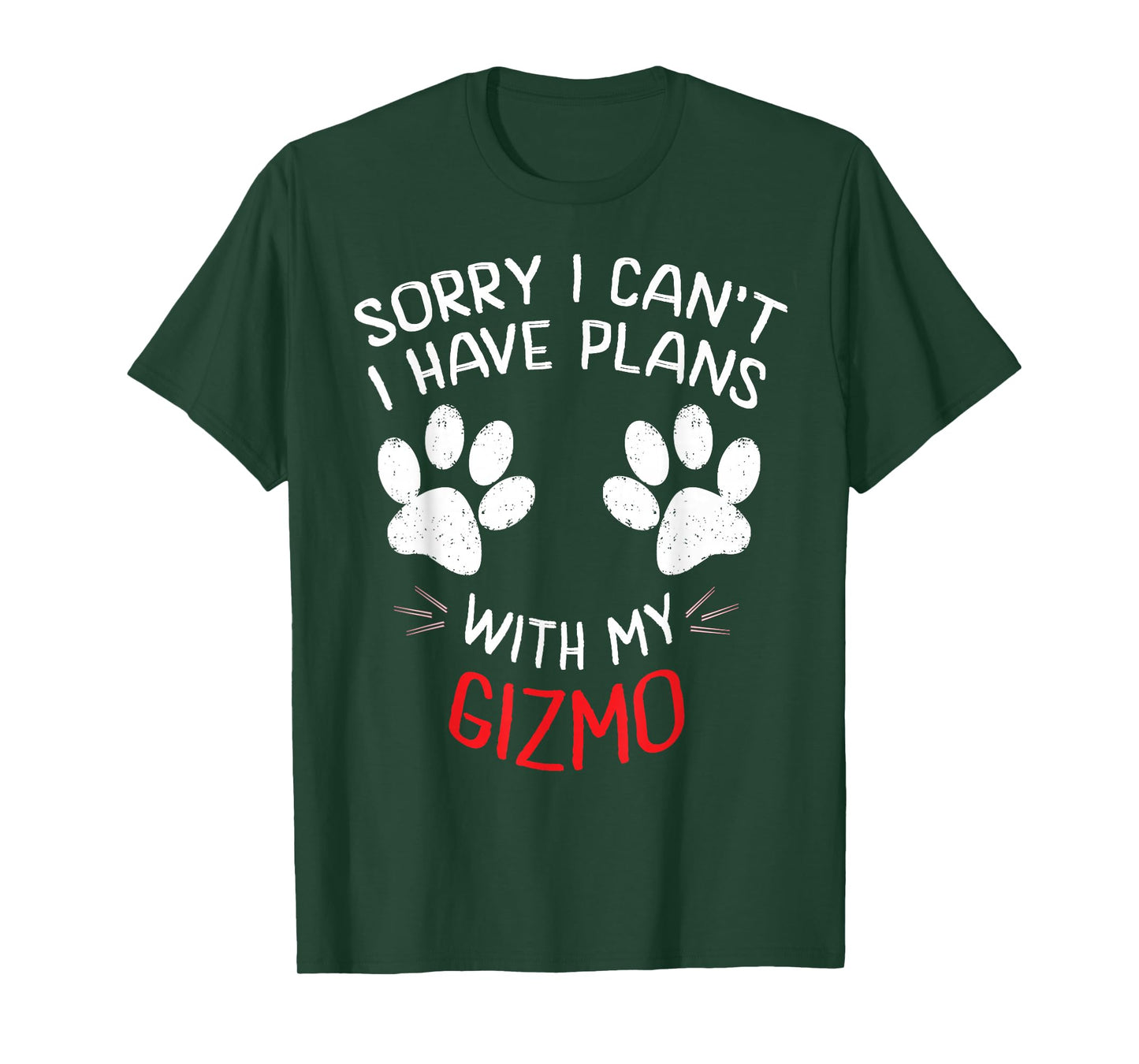 Sorry I Can't I Have Plans With My GIZMO Funny Pet T-Shirt