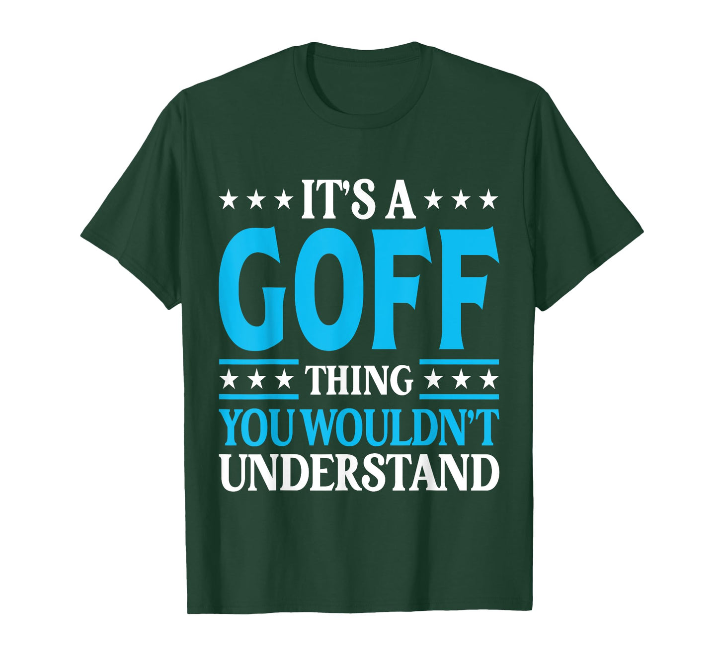 It's A Goff Thing Surname Funny Team Family Last Name Goff T-Shirt