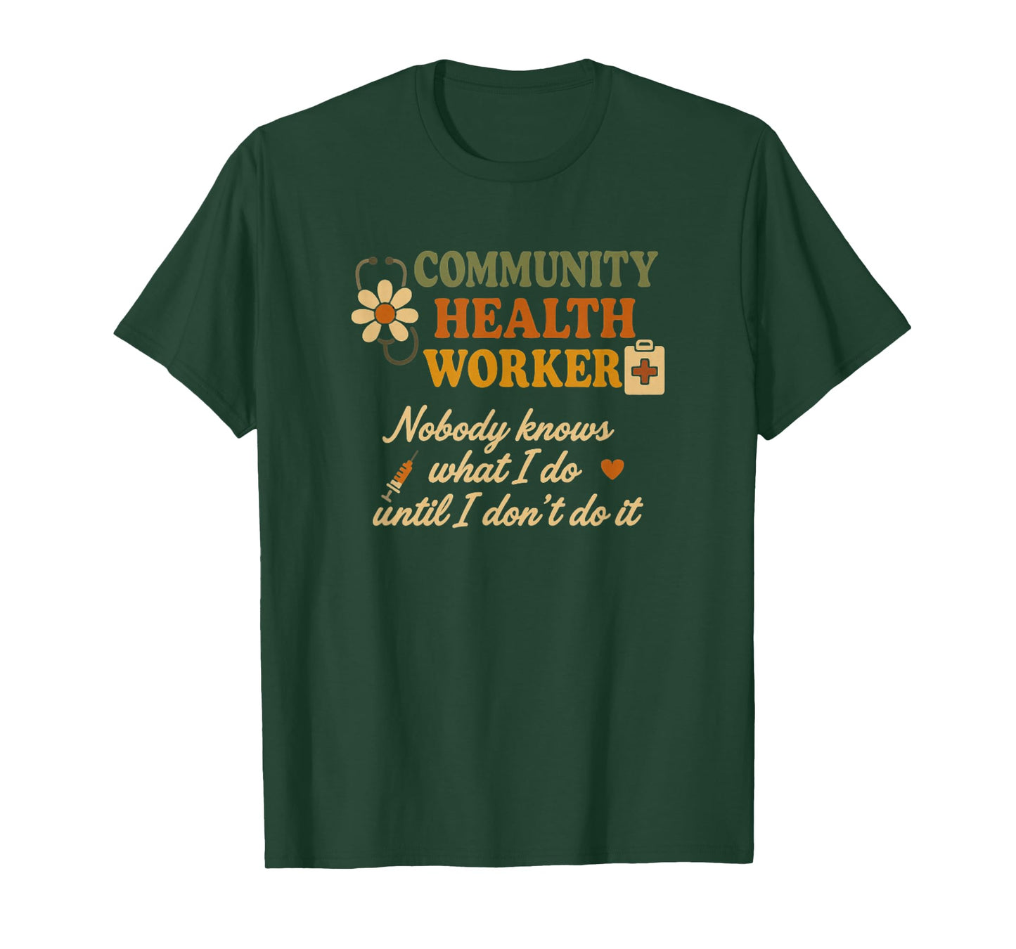 Nobody Knows What I Do Retro Community Health Worker T-Shirt