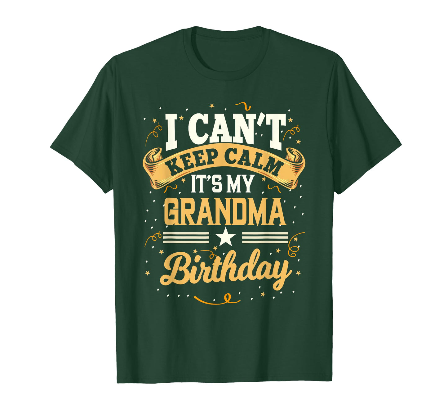I Can't Keep Calm It's My Grandma Birthday Party Gift T-Shirt