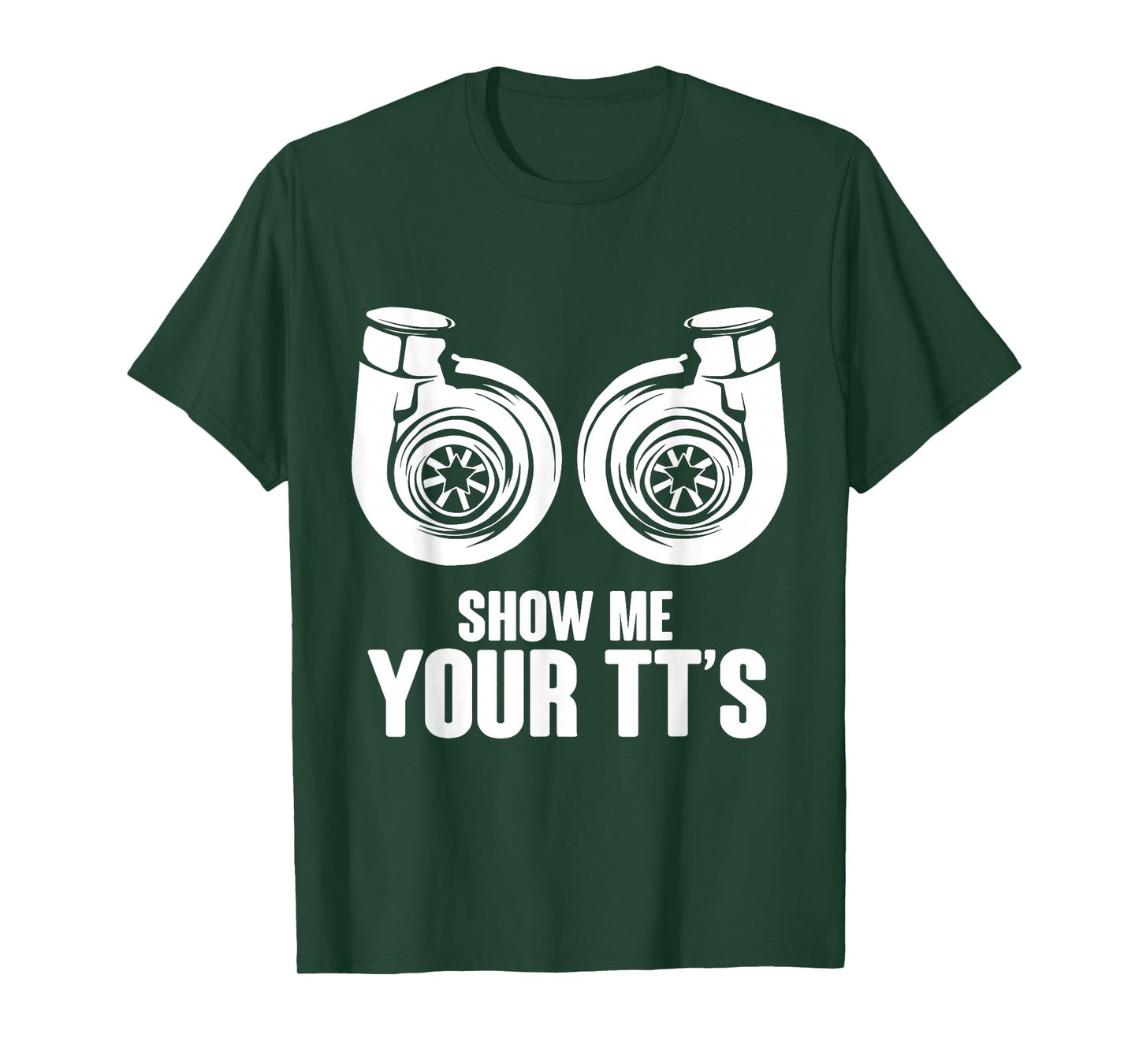 Funny Show Me Your TT's Twin Turbo Car Racing T-Shirt