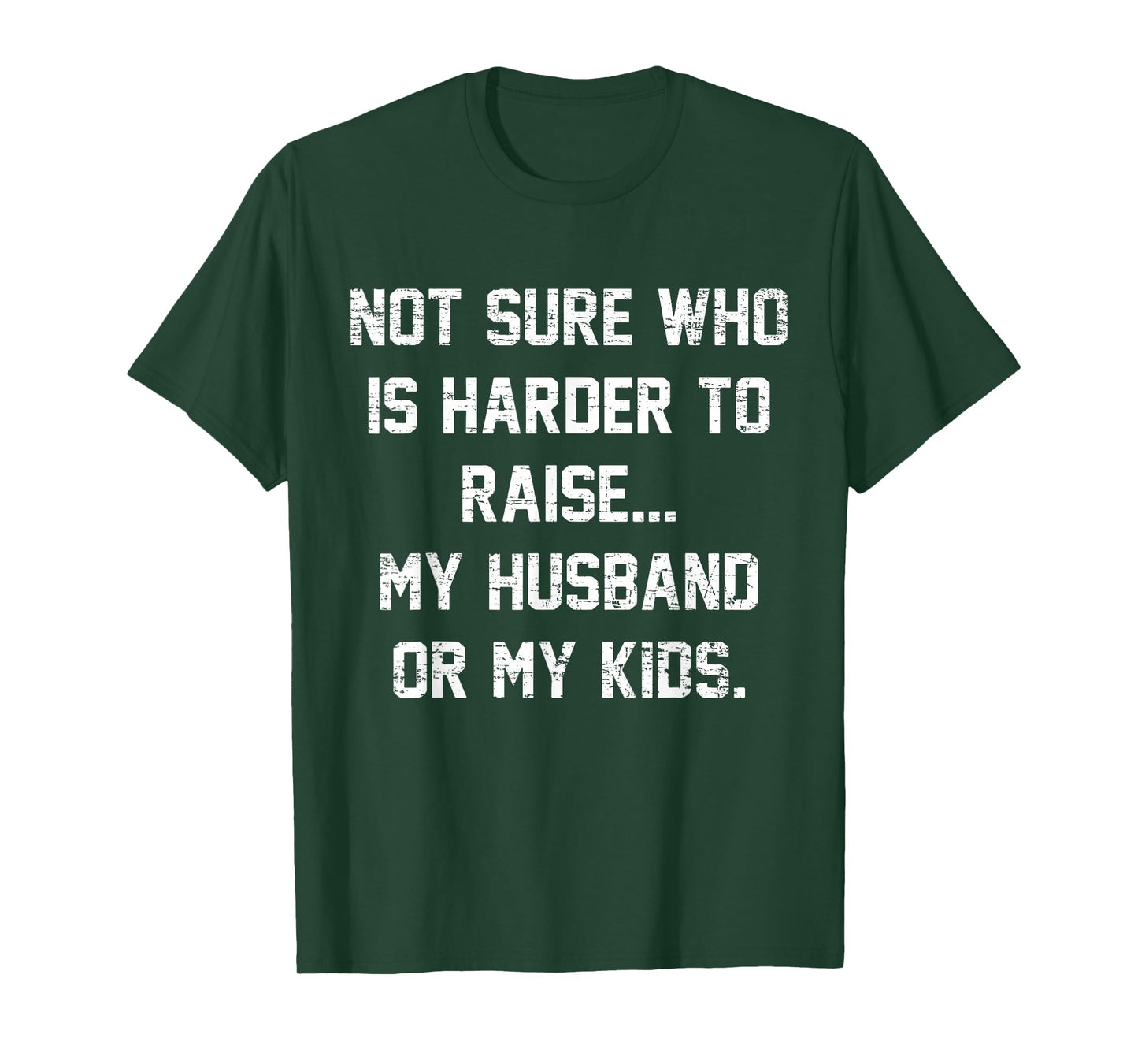 Retro Not Sure Who Is Harder To Raise My Husband Or My Kids T-Shirt