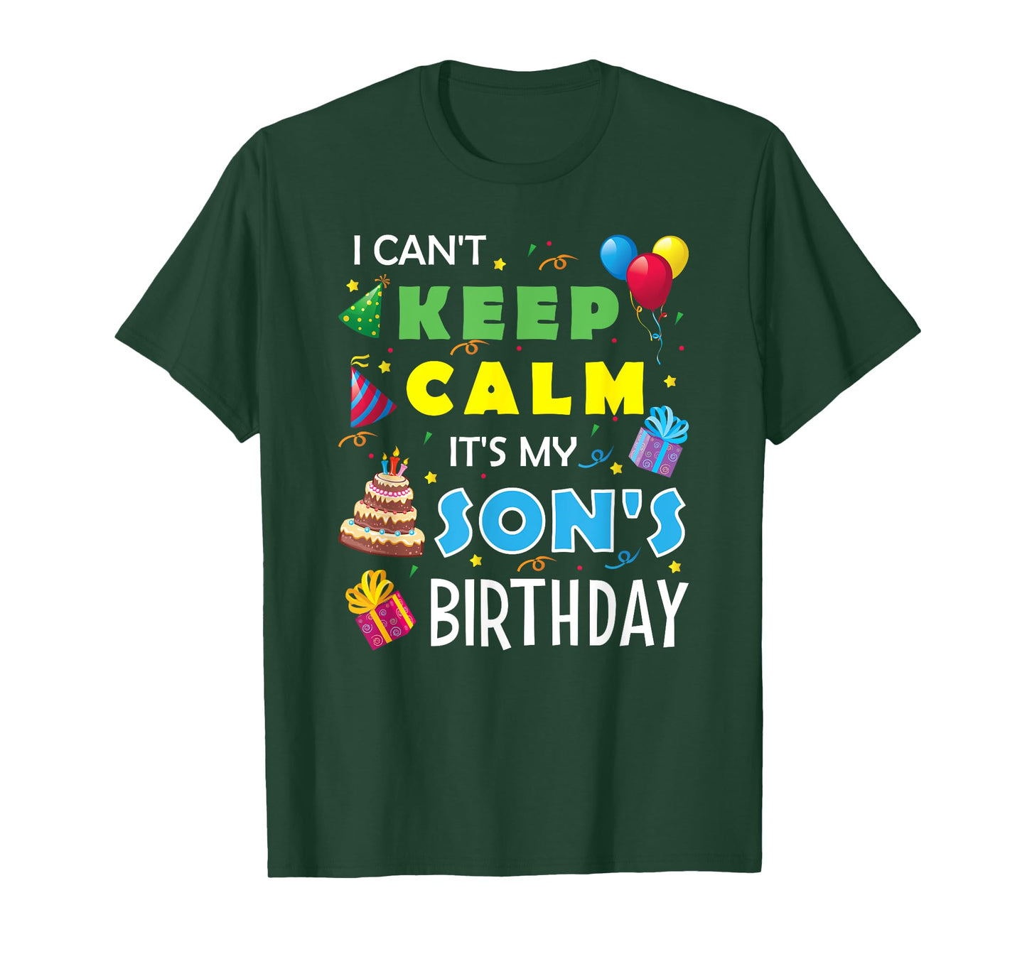 I Can't Keep Calm It's My Son's Birthday Celebrate Fun Party T-Shirt
