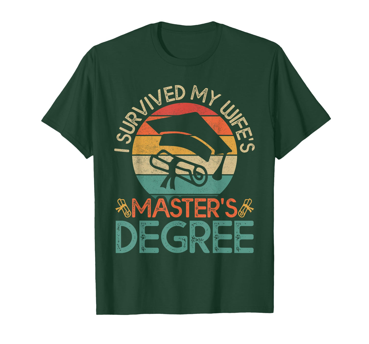I Survived My Wife's Master's Degree Funny Wife Graduation T-Shirt
