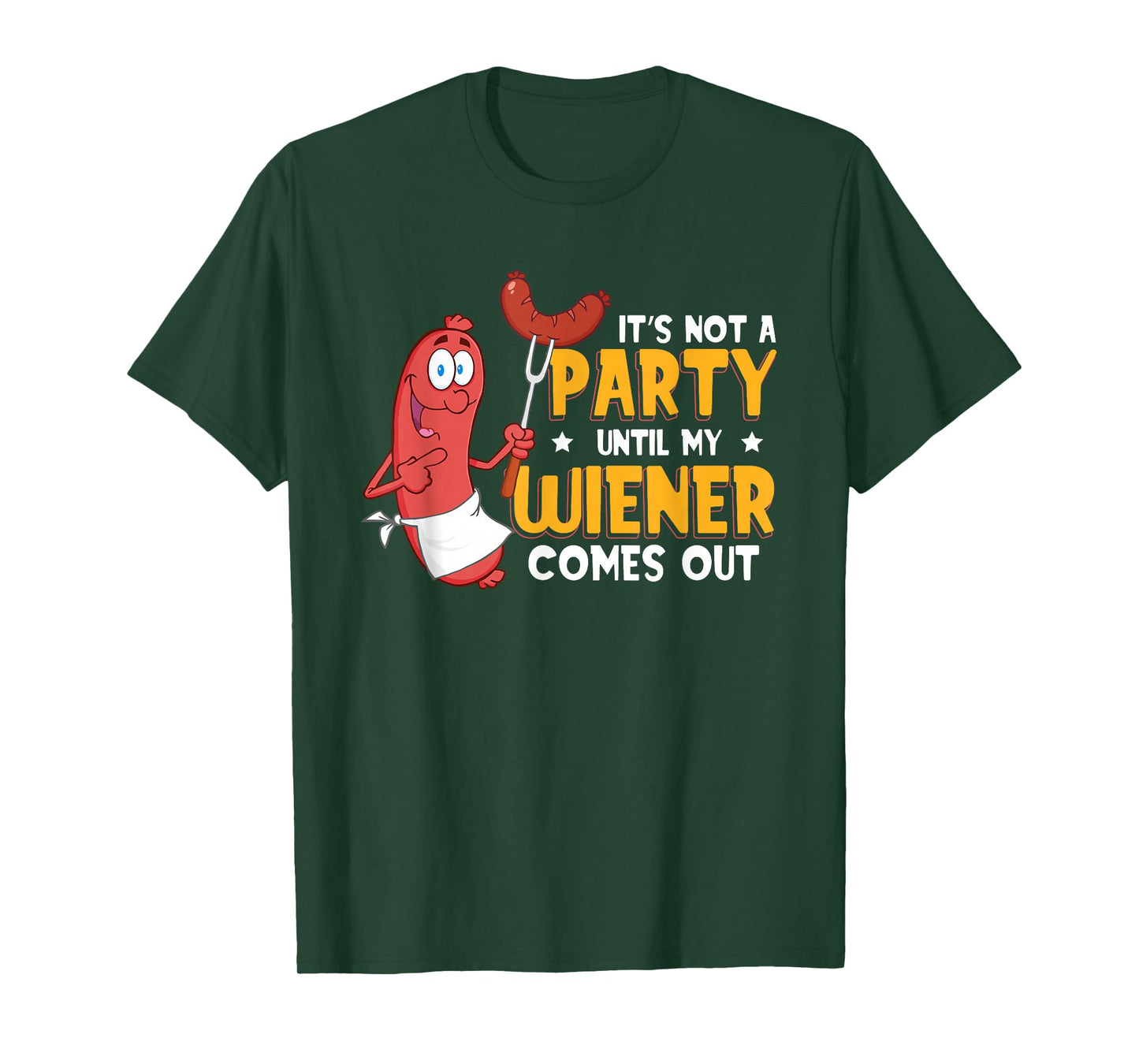 It's Not A Party Until My Wiener Comes Out Funny Hot Dog T-Shirt