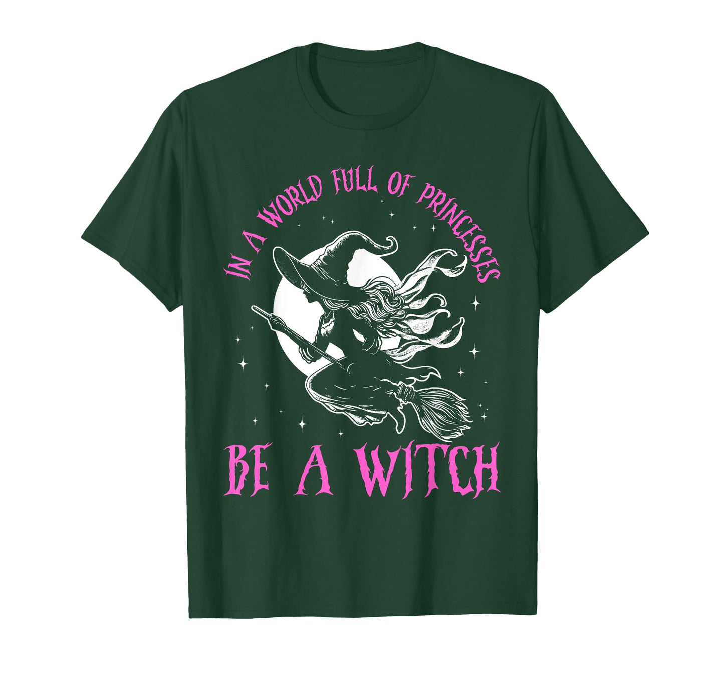 In a World Full of Princesses Be a Witch Halloween 2024 T-Shirt