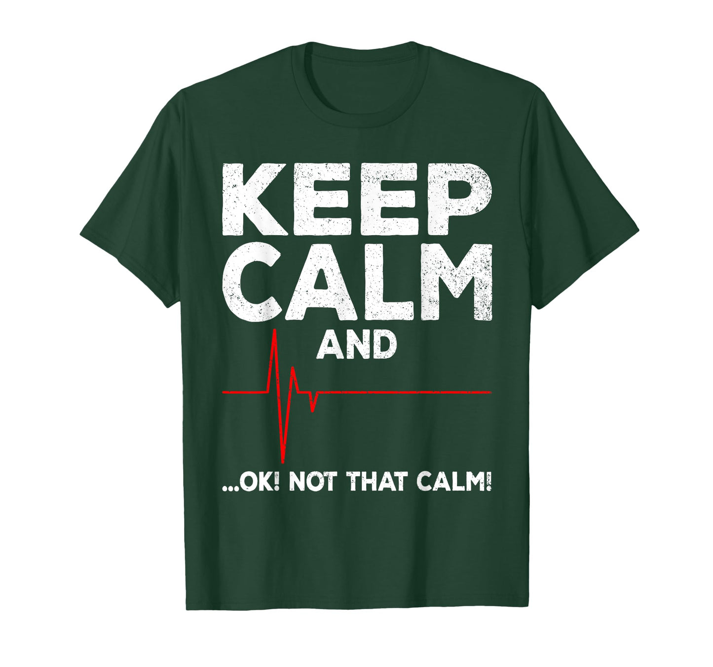 Keep Calm and Ok Not That Calm Funny EMT EMS ECG Paramedic T-Shirt