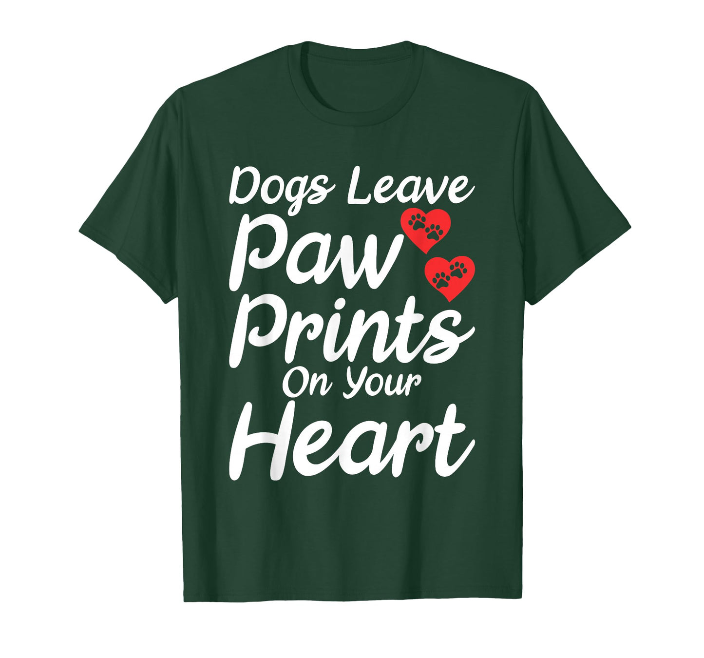 Dogs leave Paw Prints on your Heart Puppy Dog Lover T-Shirt