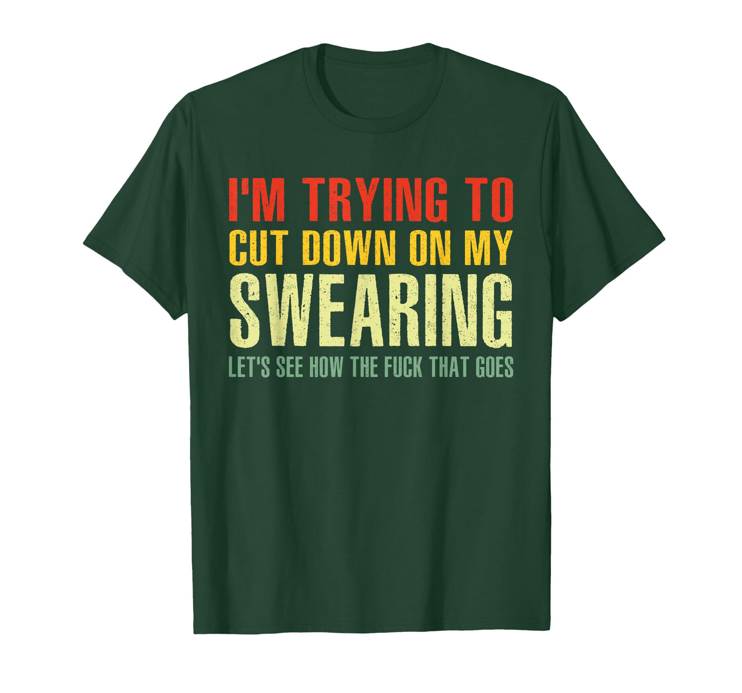 I'm Trying To Cut Down On My Swearing Saying T-Shirt