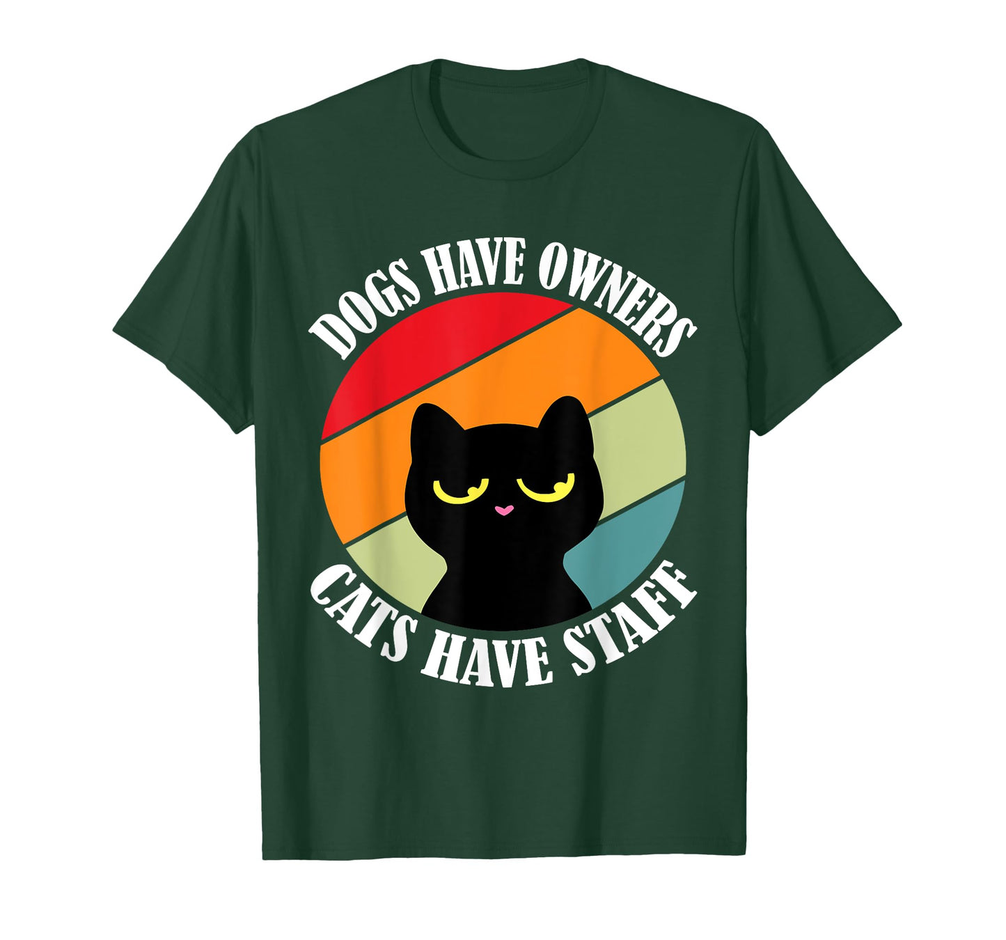 Dogs have owners cats have staff, funny cat meme Men Women T-Shirt
