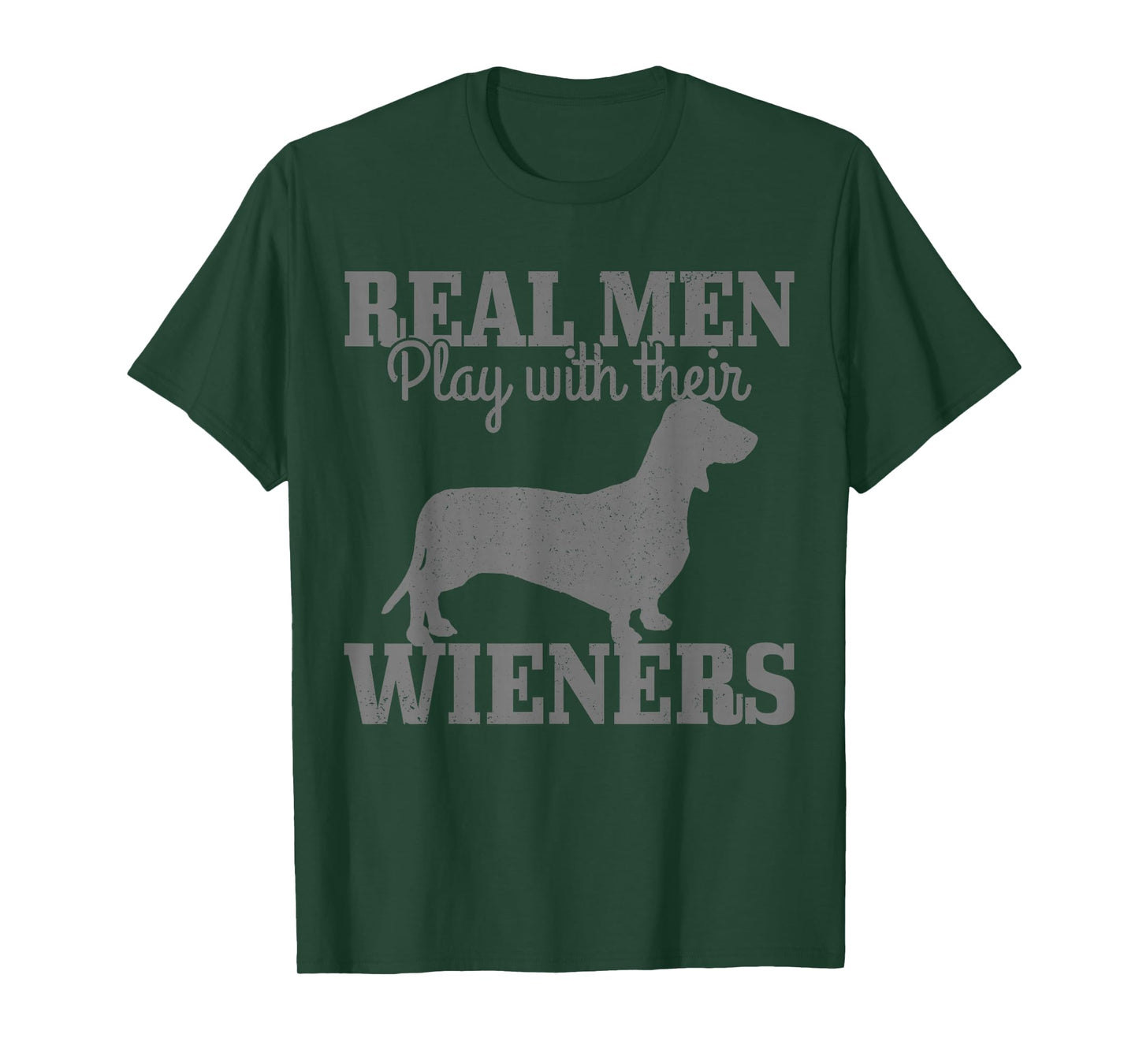 Dachshund Dad Real Men Play With Their Wiener Dog Funny Gift T-Shirt