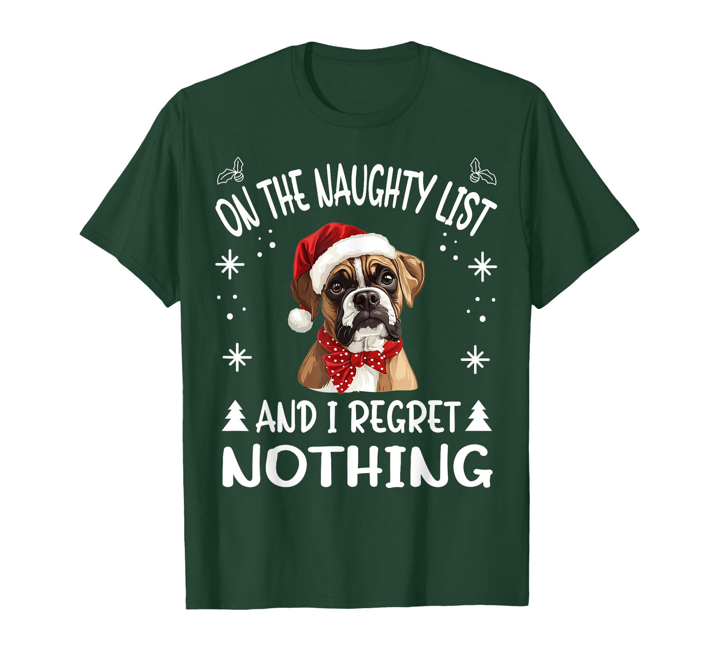 Cute Boxer dog Dog Christmas On The Naughty List and I Men Women T-Shirt