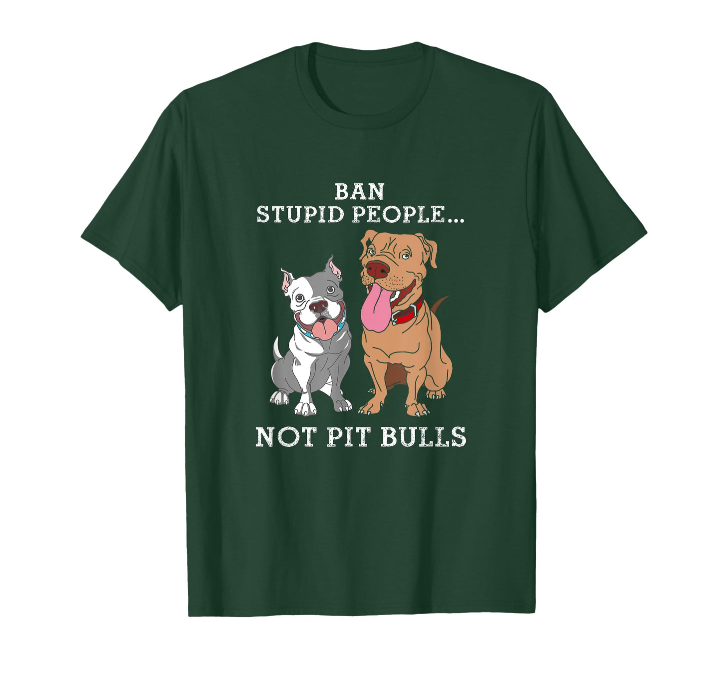 Ban Stupid People Not Pit-Bulls - PitBull Gift T Shirt