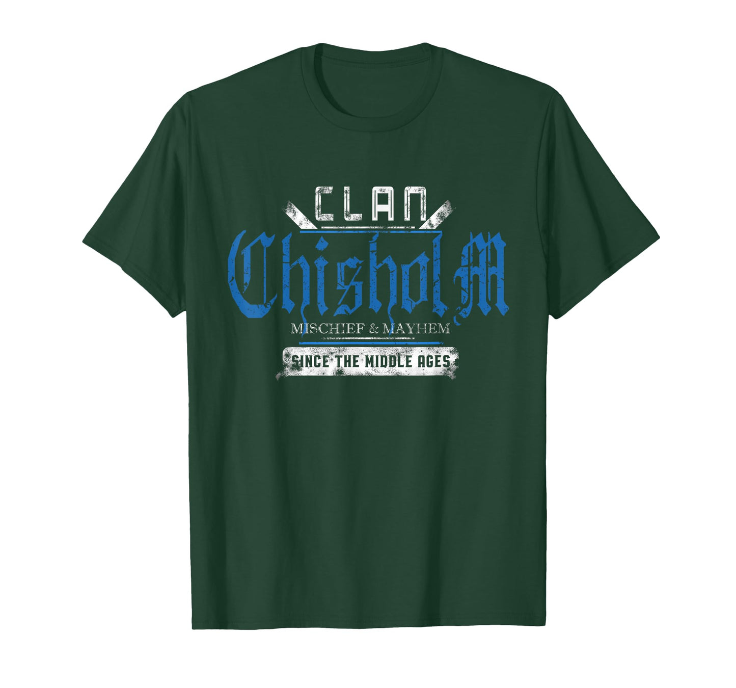 Clan Chisholm - Mischief and Mayhem Since The Middle Ages T-Shirt