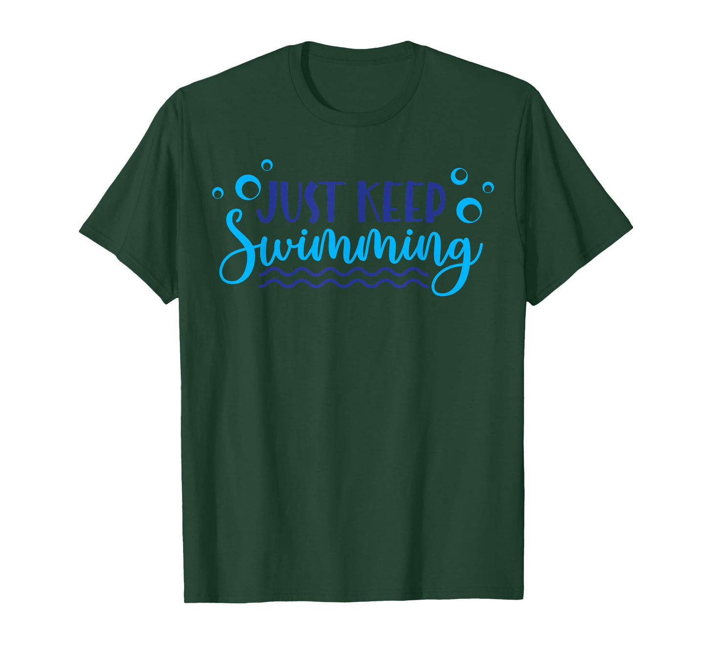 Just Keep Swimming I Love Swimming T-Shirt