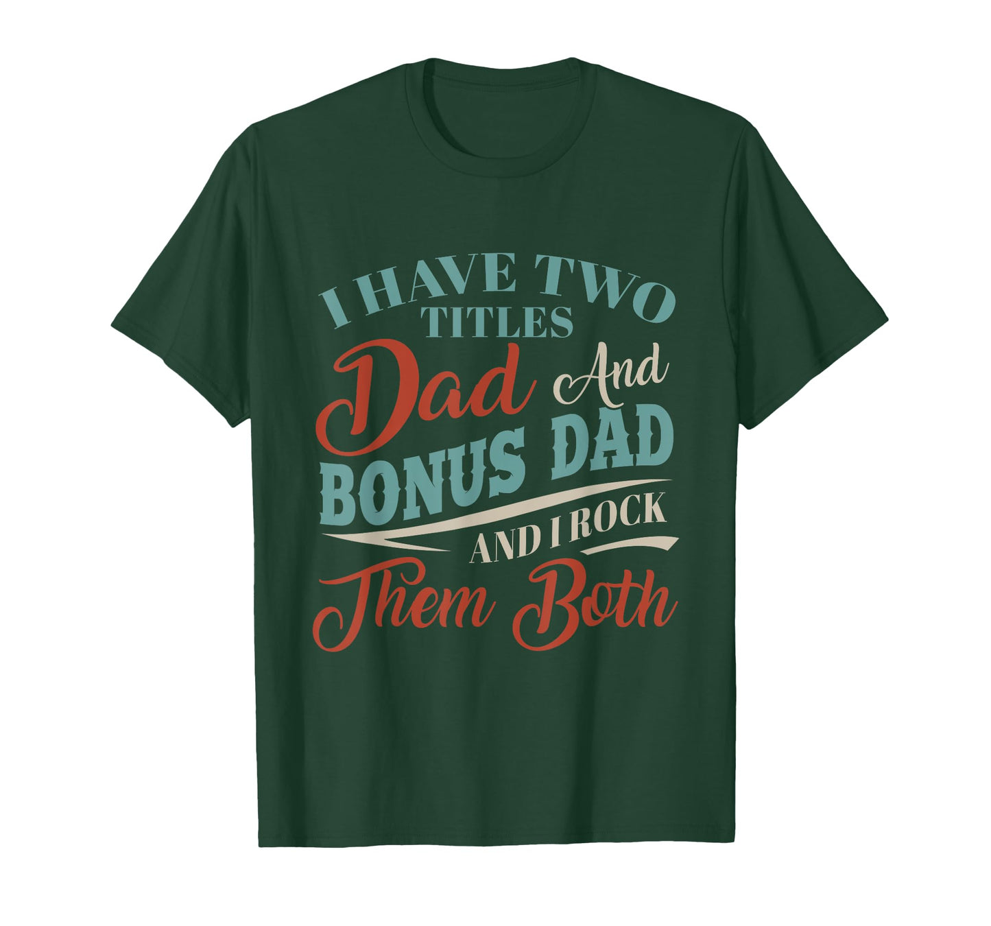 I Have Two Titles Dad And Bonus Dad Rock Them Skeleton Hand T-Shirt