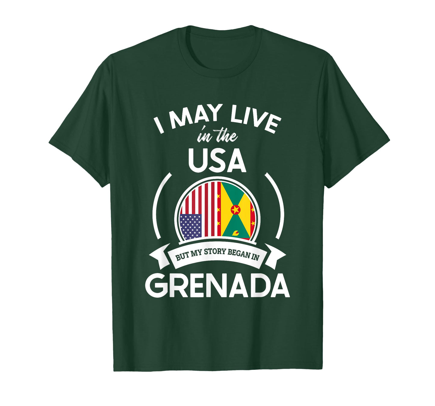 May Live In The USA But My Story Began In Grenada Flag Gift T-Shirt