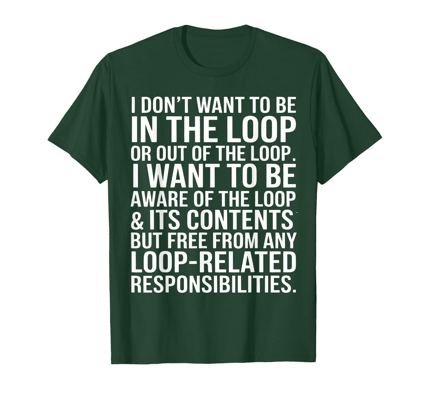 I Don't Want to Be in The Loop Or Out of The Loop Office T-Shirt
