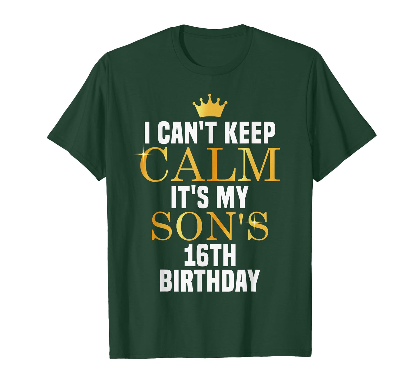 I Can't Keep Calm Its My Son's 16th Birthday Golden Bday T-Shirt