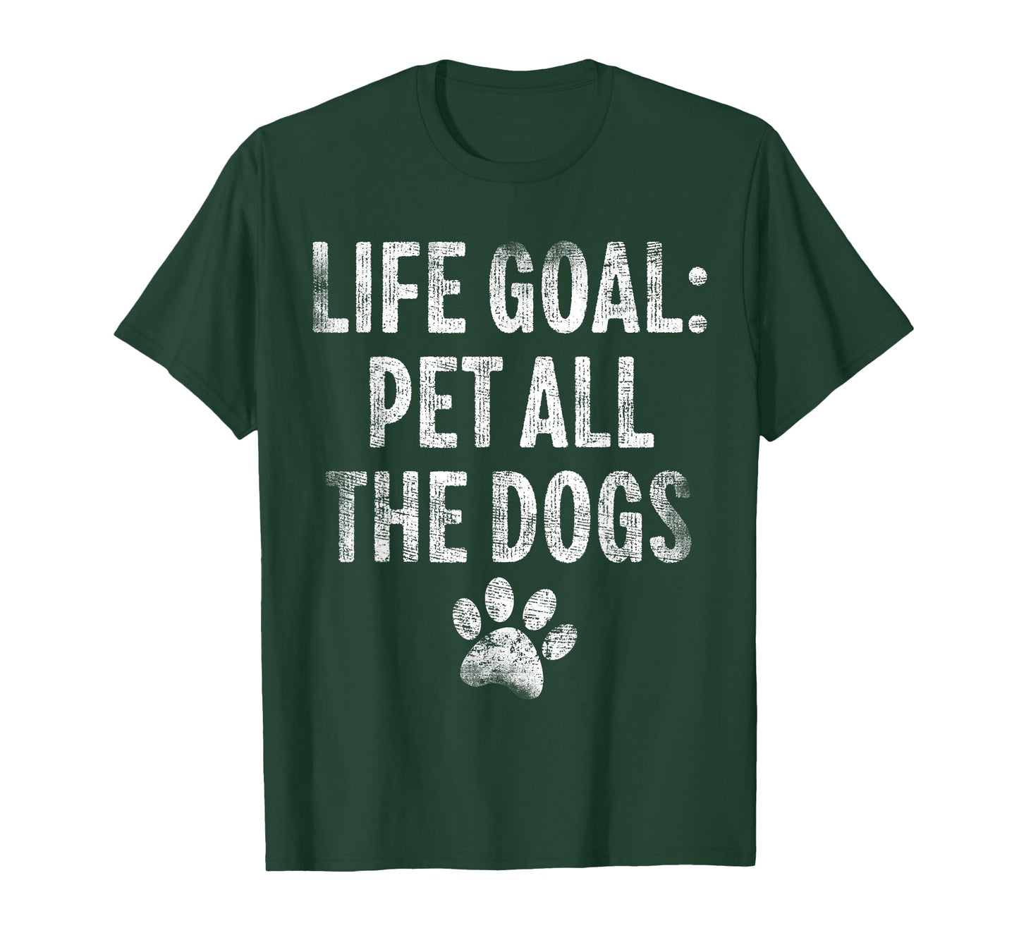 Life Goal Pet All The Dogs Funny Dog Lover Pet Puppy Owner T-Shirt for Men Women Girls Kids