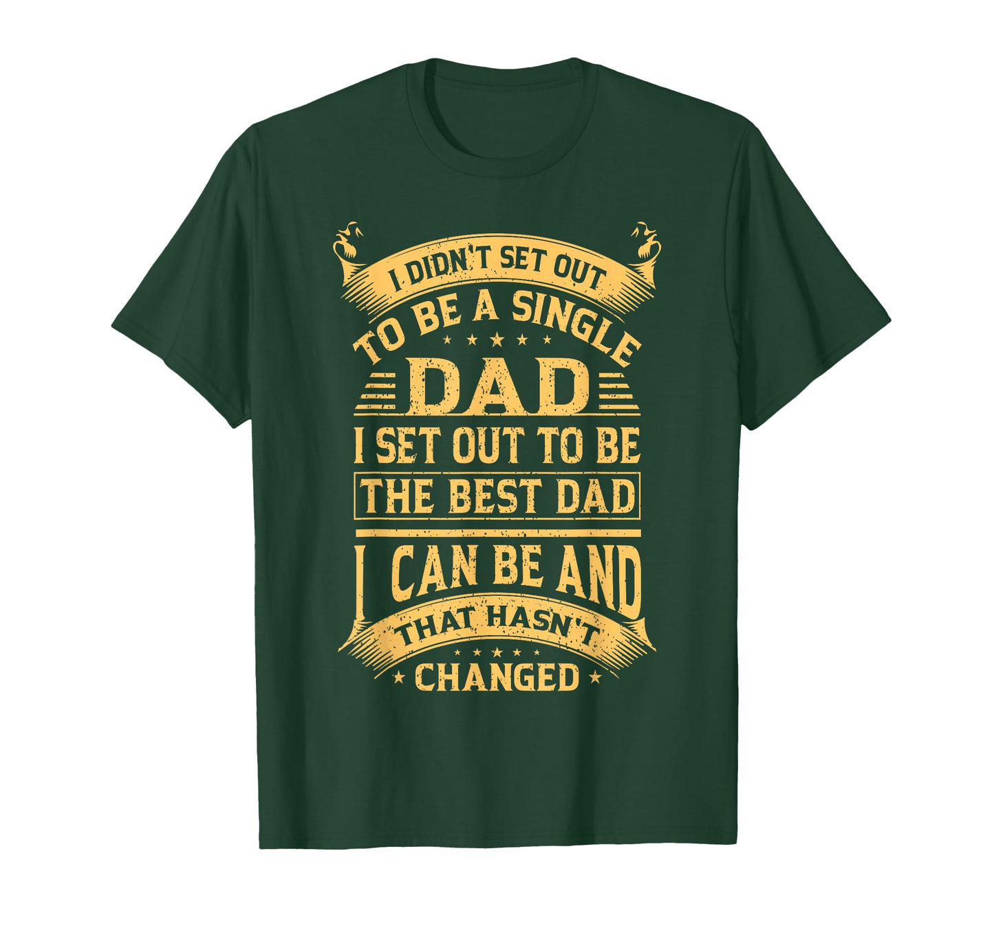 I didn't set out to be a single dad I set out father's day T-Shirt