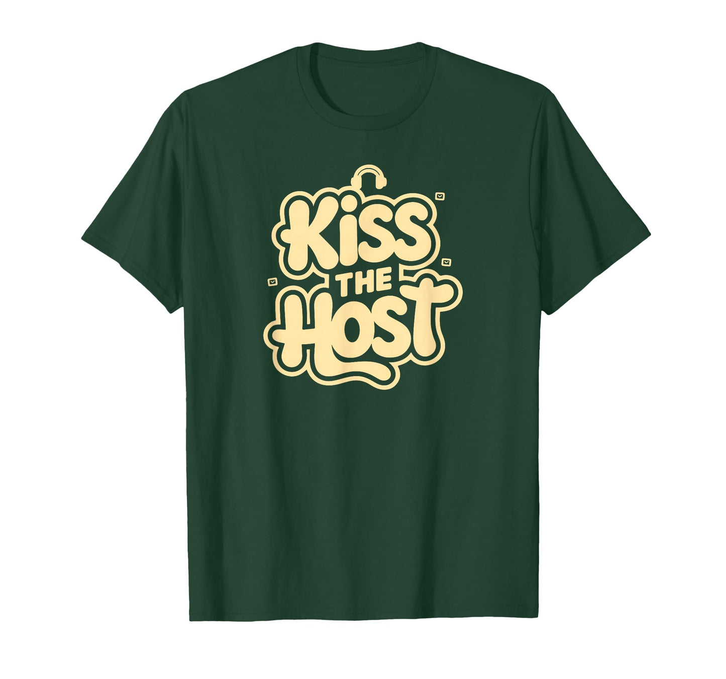 Kiss The Host Funny Telework Humor Novelty Home-Based Worker T-Shirt
