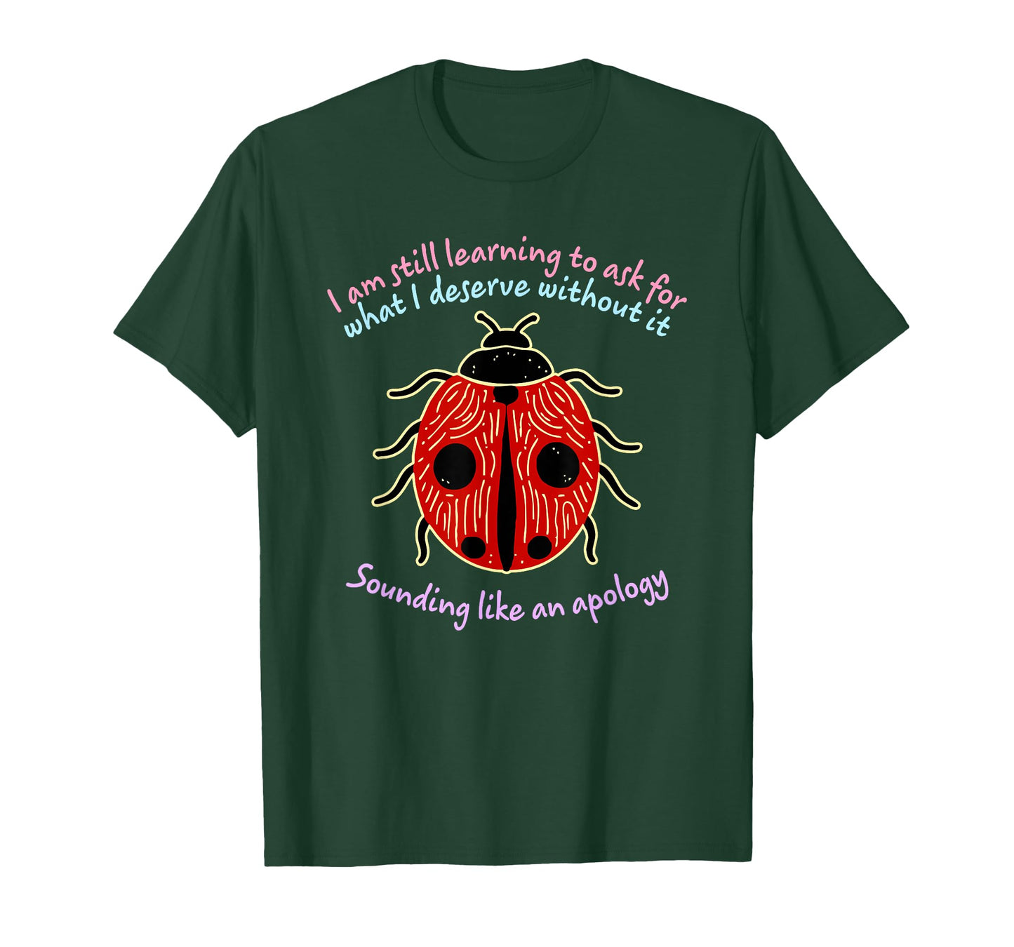 I Am Still Learning to Ask for T-Shirt