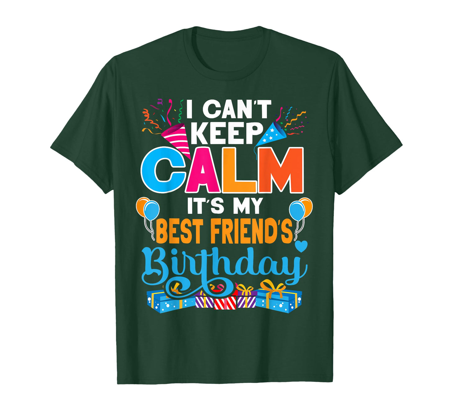 Cute I Can't Keep Calm It's My Best Friend Birthday T-Shirt
