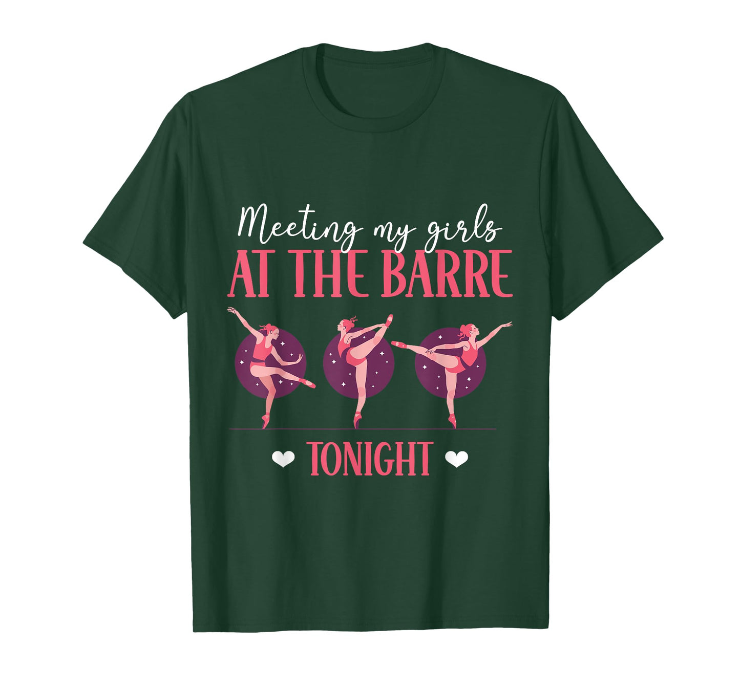 Meeting My Girls At The Barre Tonight Ballet Ballerina T-Shirt