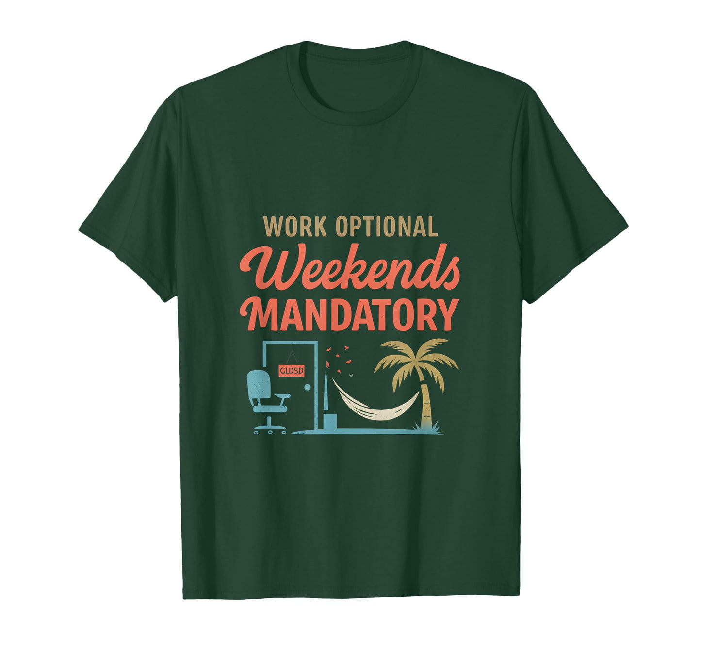 Work Optional Weekends Mandatory Work Life Balance T-Shirt