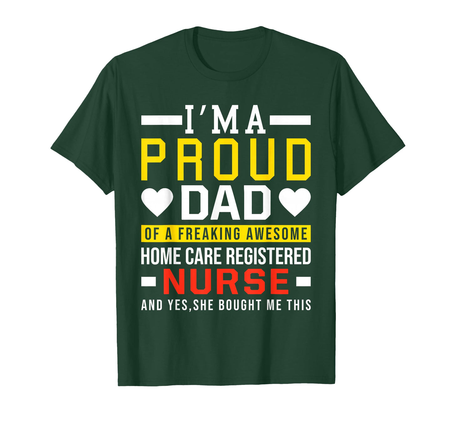 I'm A Proud Dad of A Freaking Awesome Home Care Registered T-Shirt